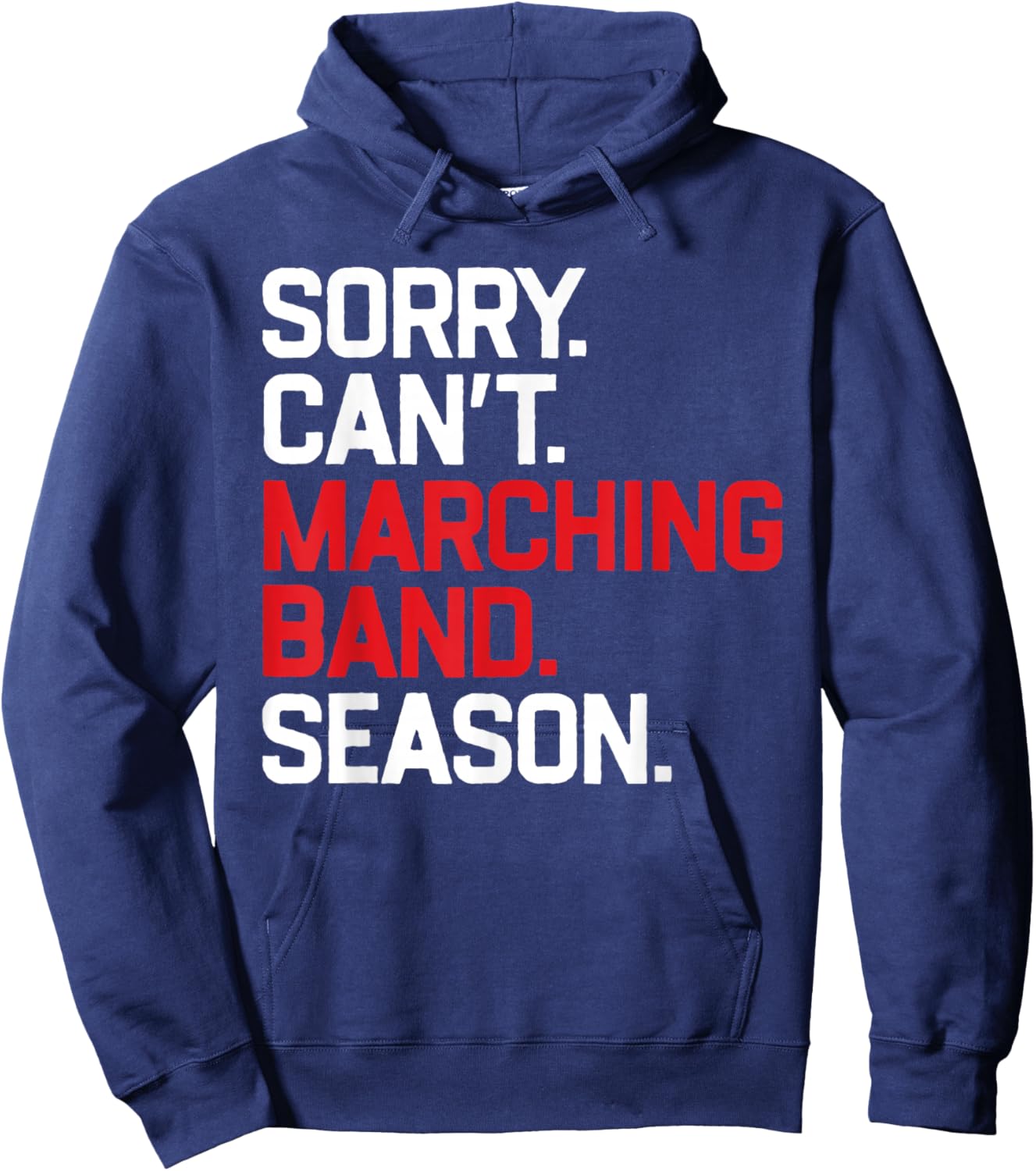 Sorry Can't Marching Band Season Musician Hoodie - Hoodie | Navy