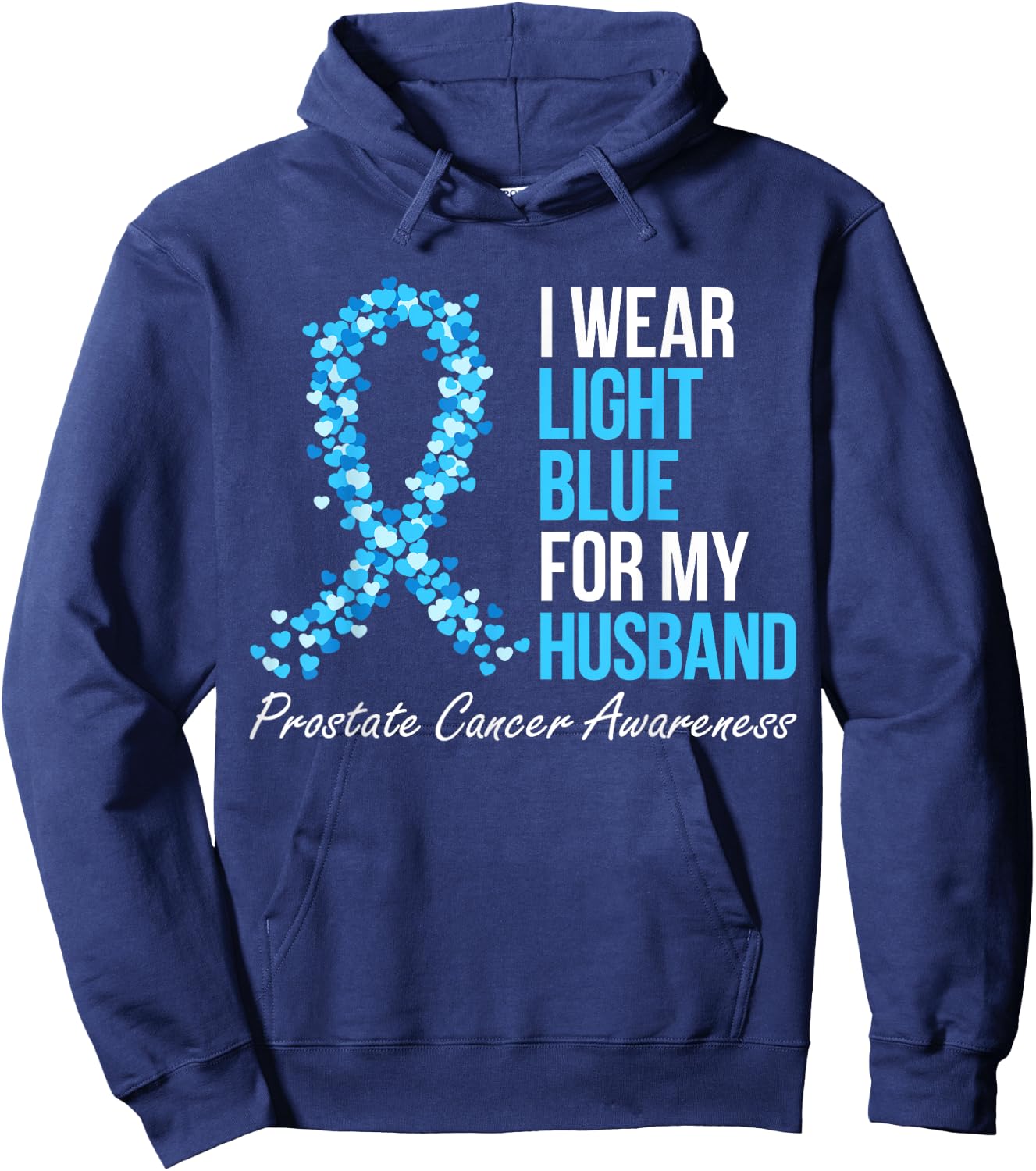 Prostate Cancer Awareness I Wear Light Blue For My Husband Hoodie - Hoodie | Navy