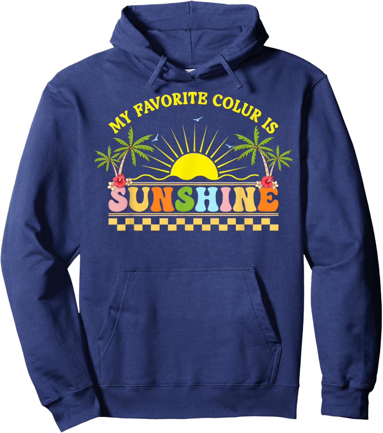 Retro Tropical Flower Beach Sunshine is My Favorite Color Hoodie - Hoodie | Navy