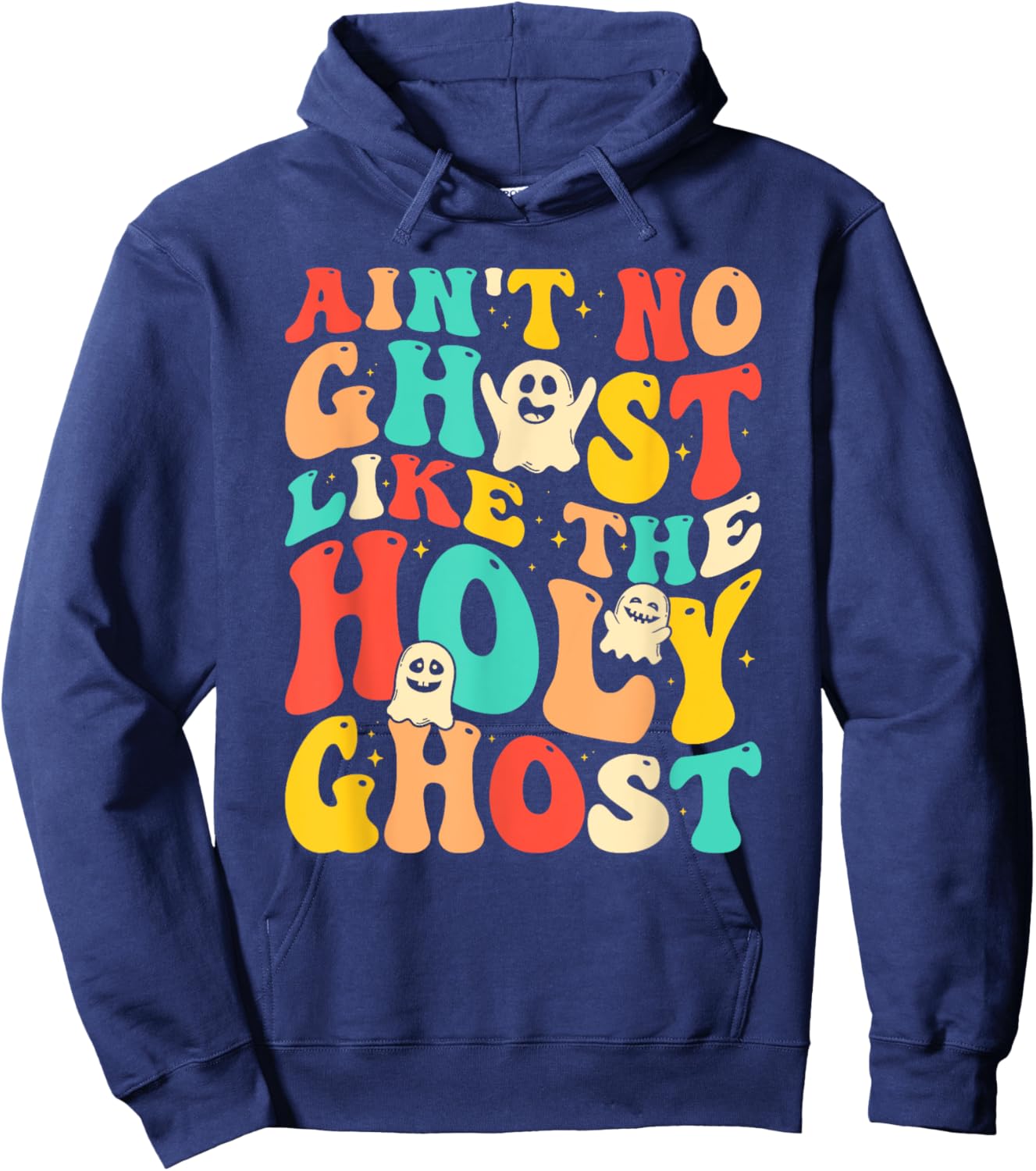 Ain't No Ghost Like The Holy Ghost Funny Christian Halloween Hoodie - Hoodie | Navy