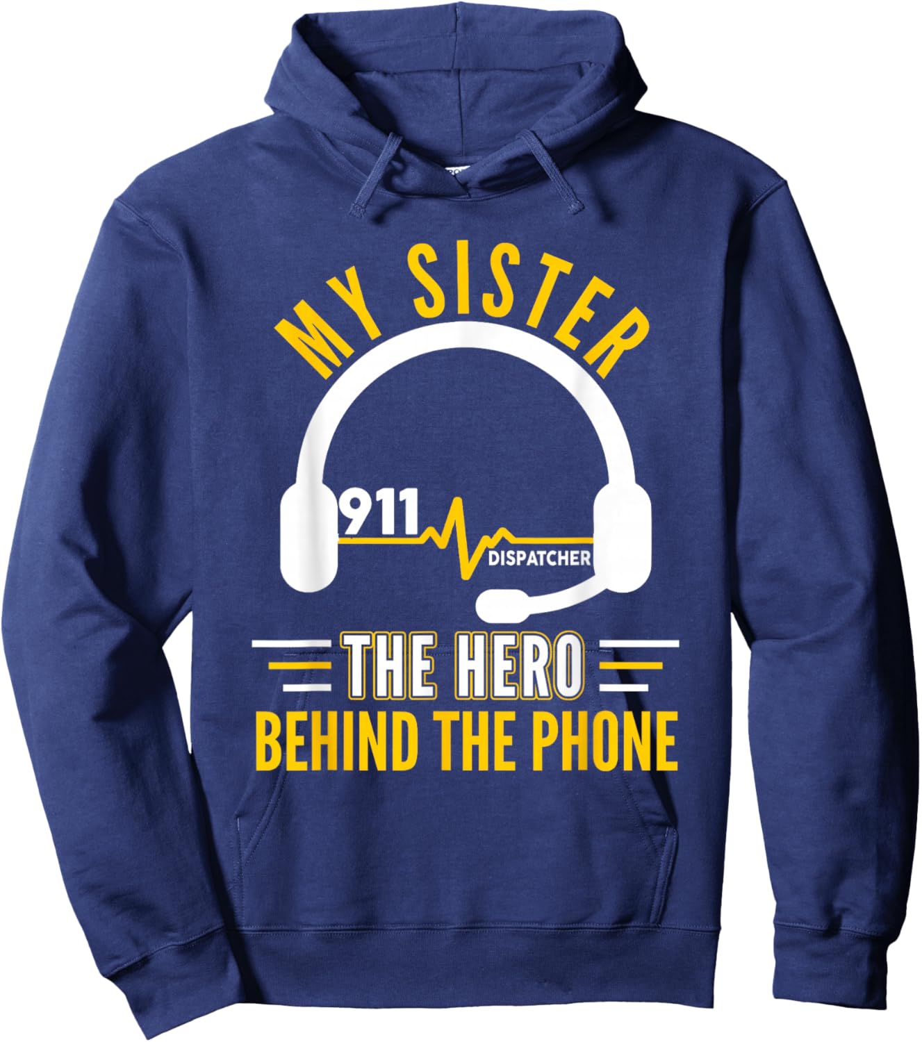 My Sister The Hero Behind Phone Proud 911 Dispatcher Hoodie - Hoodie | Navy