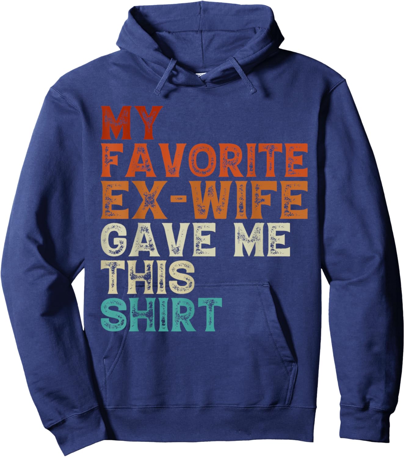 My Favorite Ex Wife Gave Me This Funny Ex Husband Christmas Hoodie - Hoodie | Navy