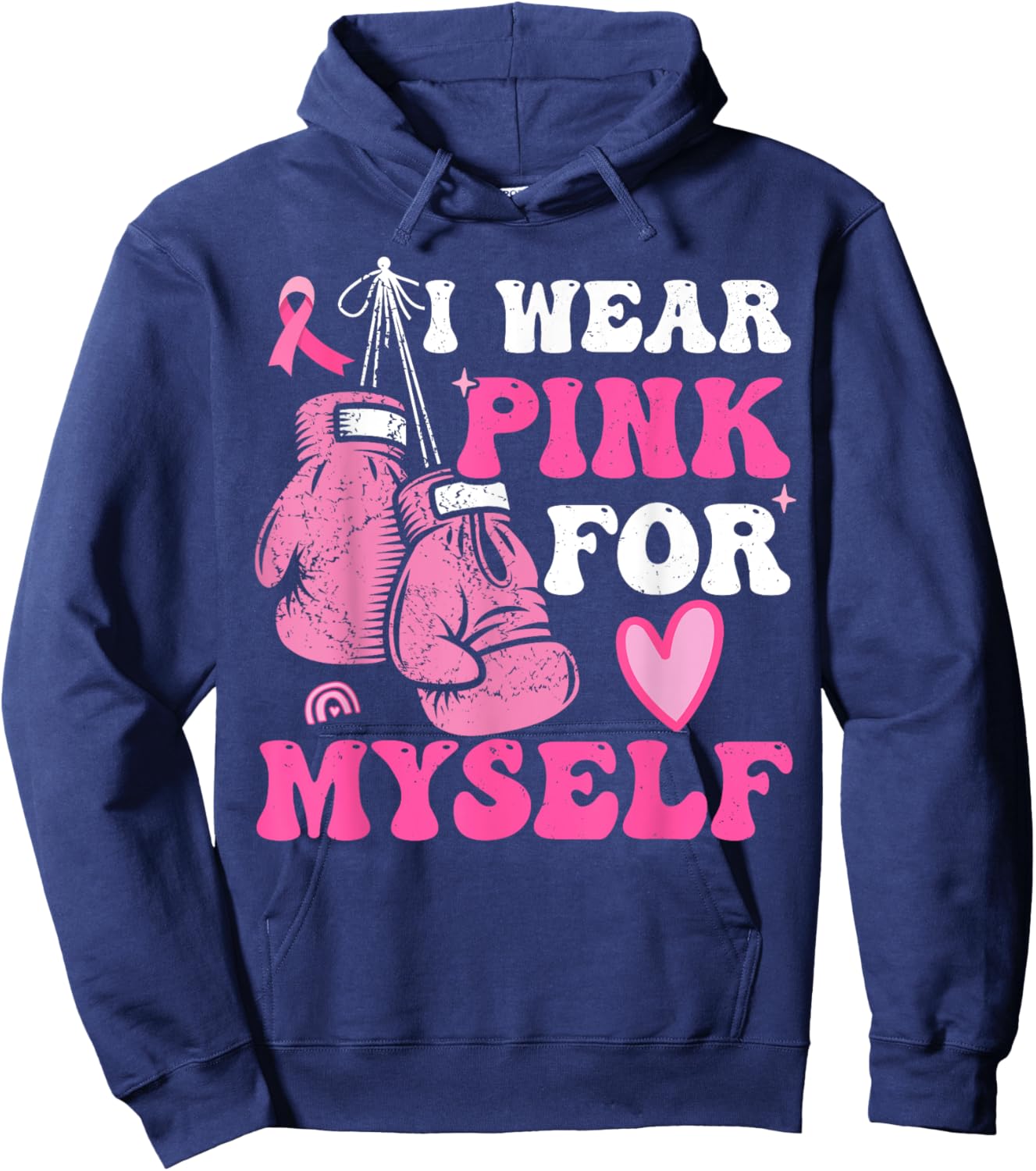 I Wear Pink For Myself Breast Cancer I Wear Pink For Me Hoodie - Hoodie | Navy