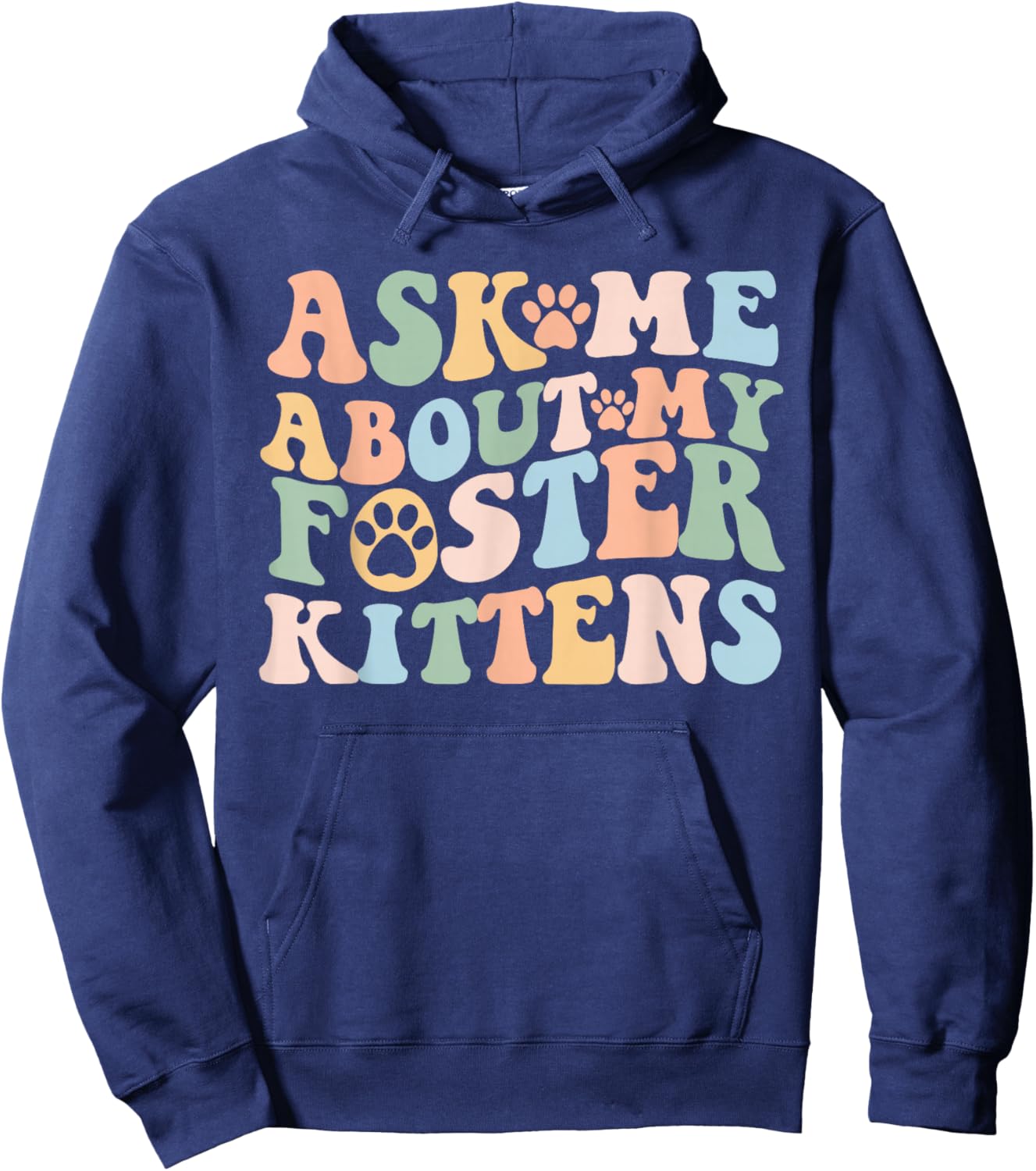 Ask Me About My Foster Kittens Cute Cat Foster Mom Kitten Hoodie - Hoodie | Navy