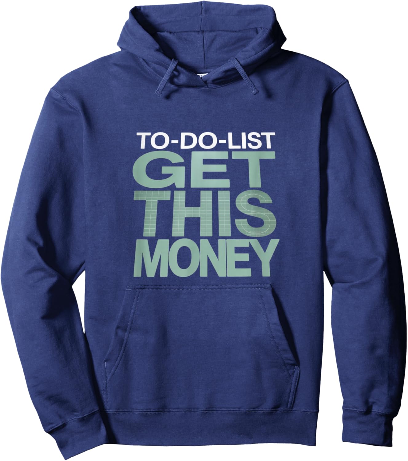 to-Do List: Get This Money – Funny Hustle Hoodie - Hoodie | Navy