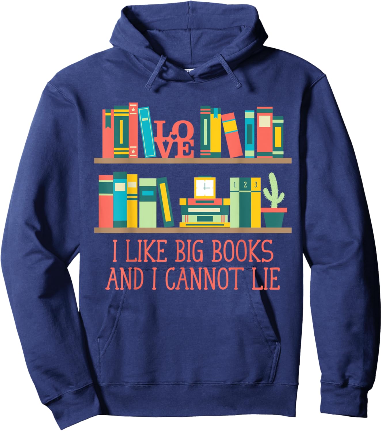 Like Big Books and I Cannot Lie Funny Bookworm Humor Hoodie - Hoodie | Navy