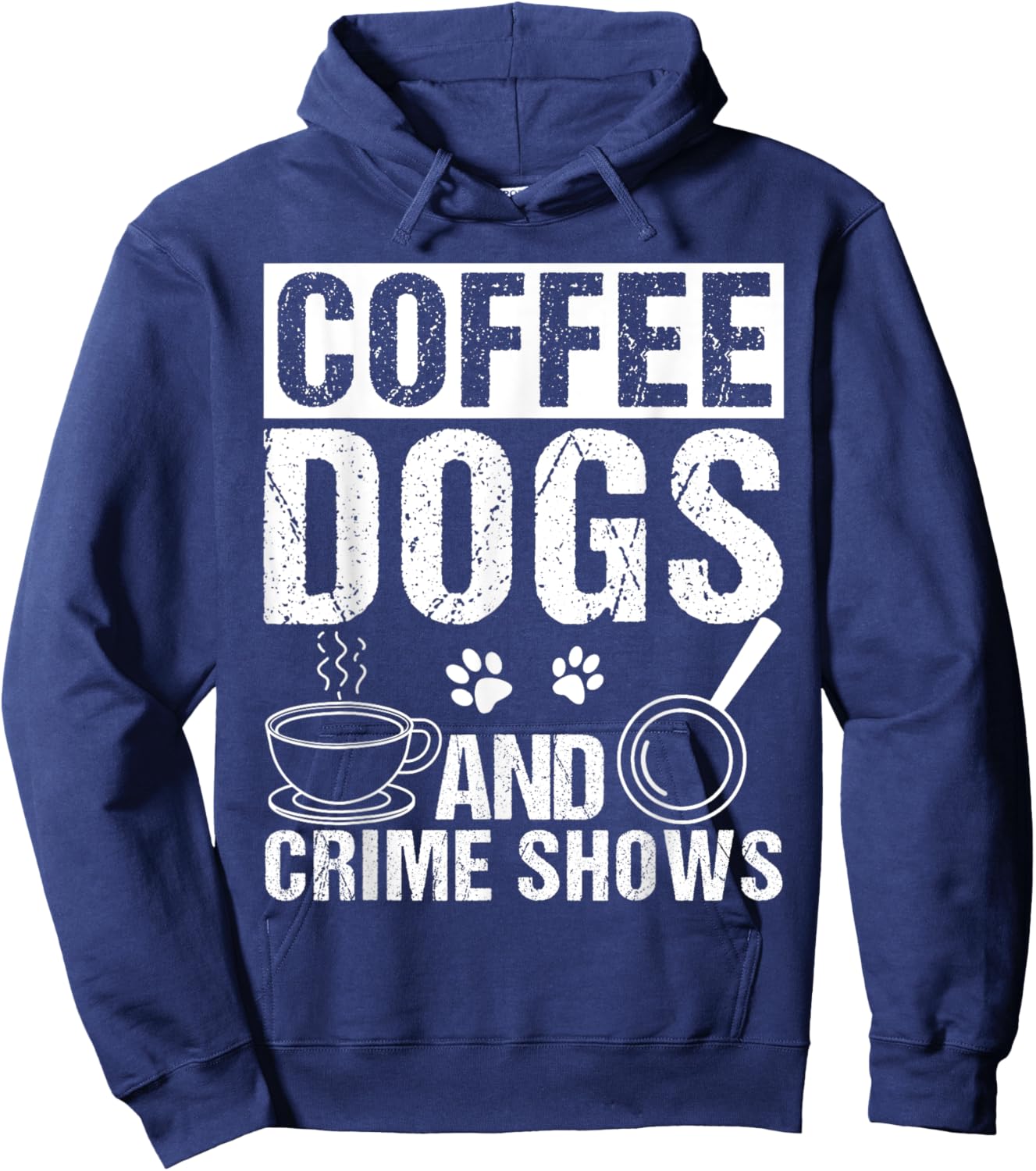 Coffee Dogs AND Crime Shows Coffee Dogs Crime Shows Pet Hoodie - Hoodie | Navy