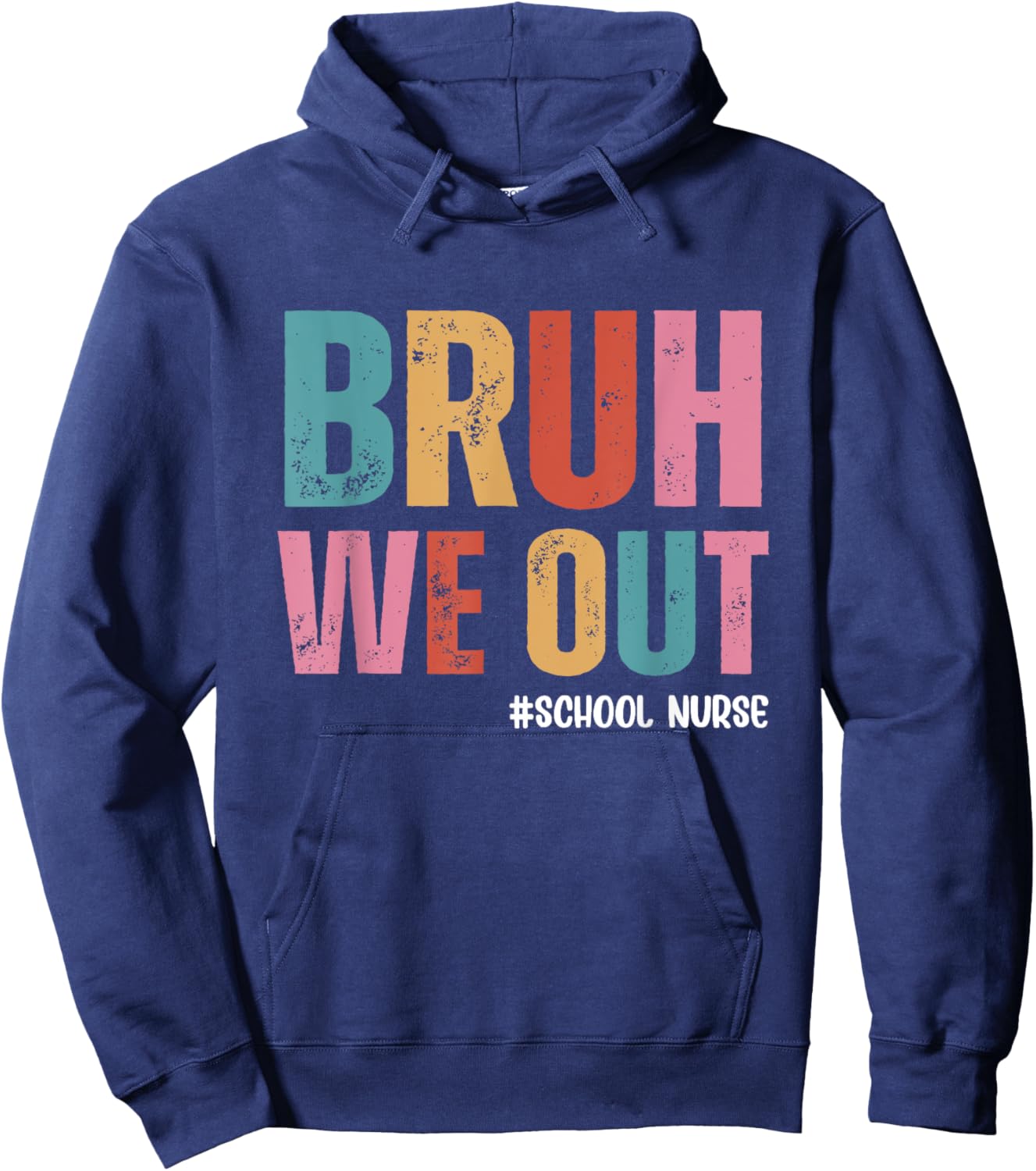 Bruh We Out School Nurse Last Day Of School Hoodie - Hoodie | Navy
