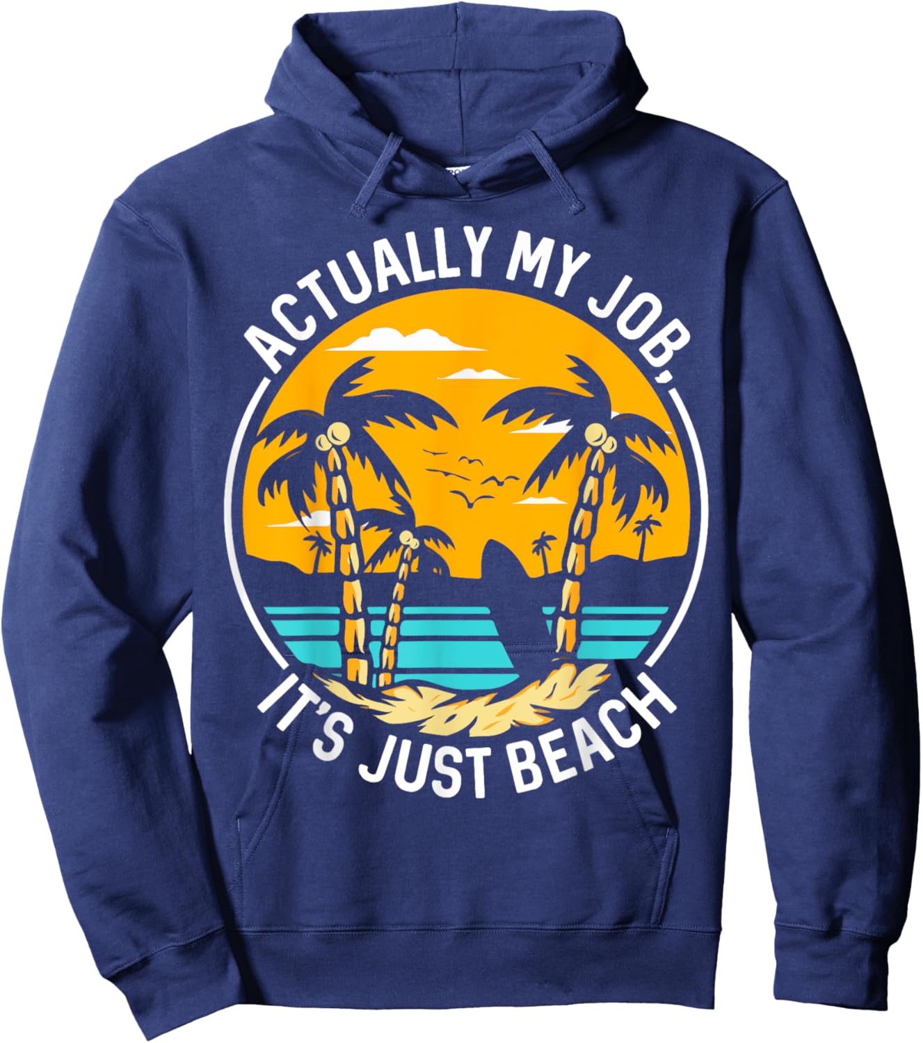 My Job Is Just Beach Shirt Summer Beach Vacation Women Hoodie - Hoodie | Navy