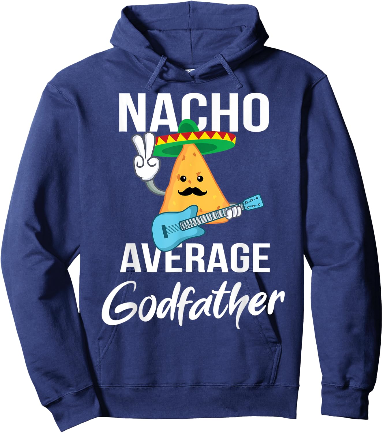 Nacho Average Godfather Funny Taco Tuesday Men Gift Hoodie - Hoodie | Navy