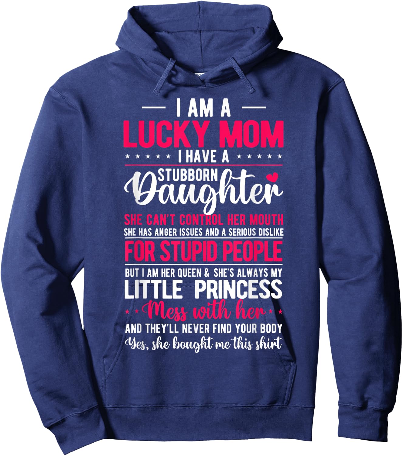 I Am A Lucky Mom I Have A Stubborn Daughter Funny Hoodie - Hoodie | Navy