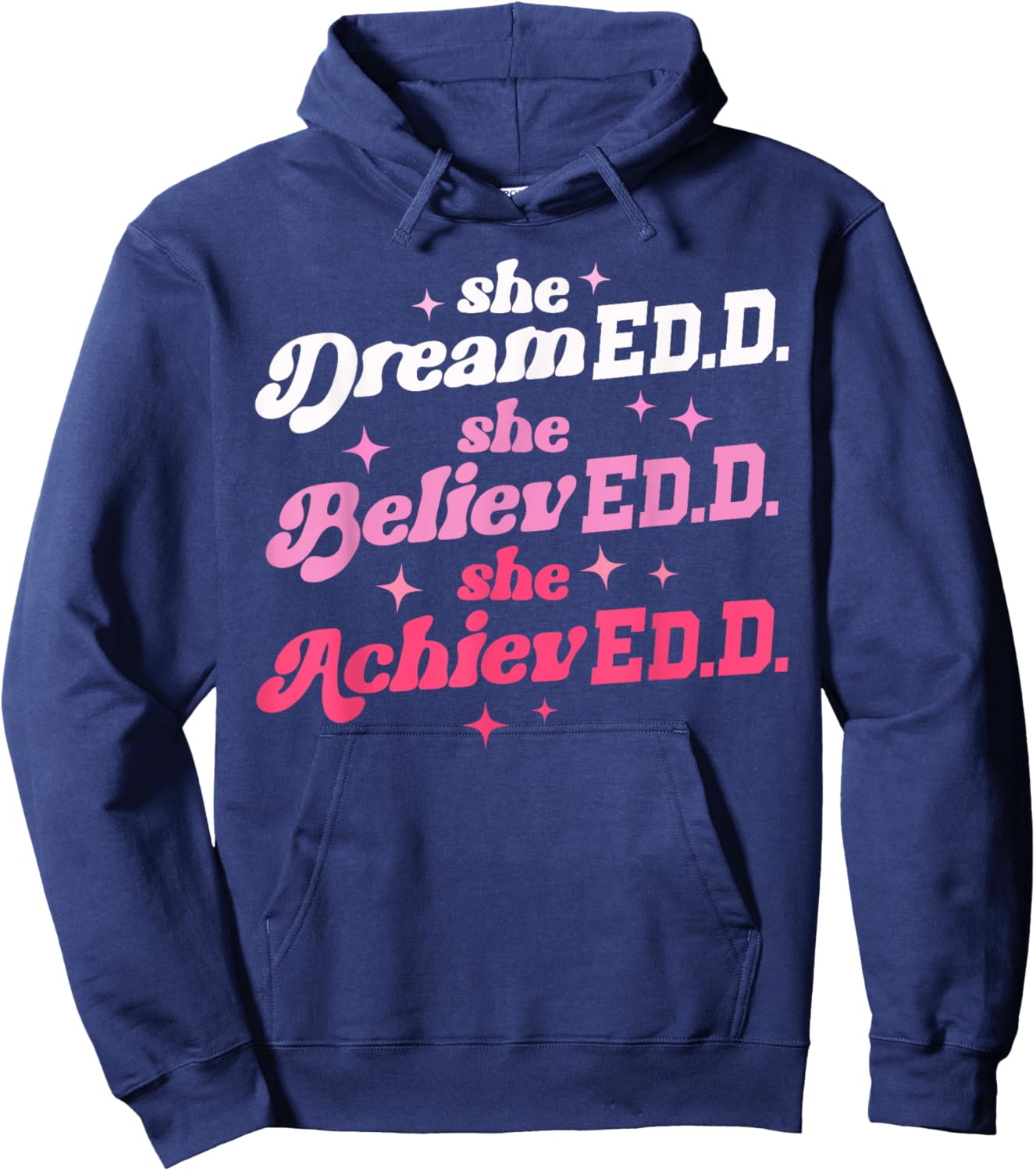 Doctor of Education She Believed Doctorate Edd Graduation Hoodie - Hoodie | Navy