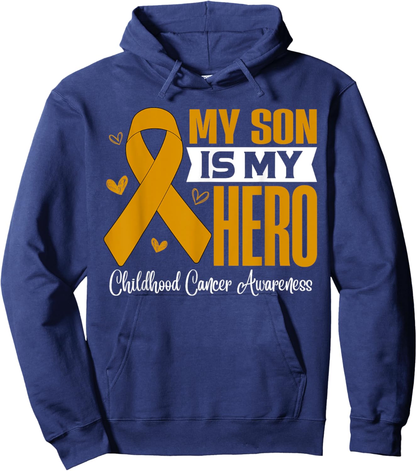 My Son Is My Hero Childhood Cancer Awareness Support Hoodie - Hoodie | Navy