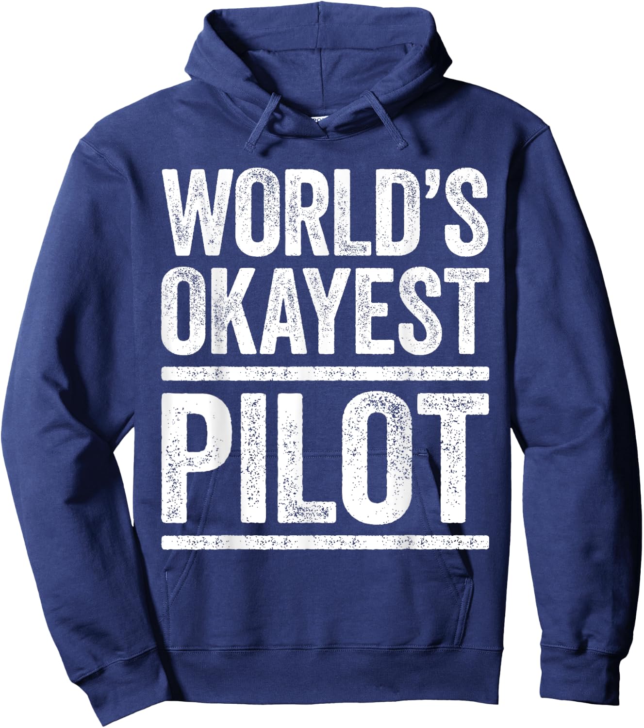 World's Okayest Pilot Flying Best Pilot Ever Shirt Hoodie - Hoodie | Navy