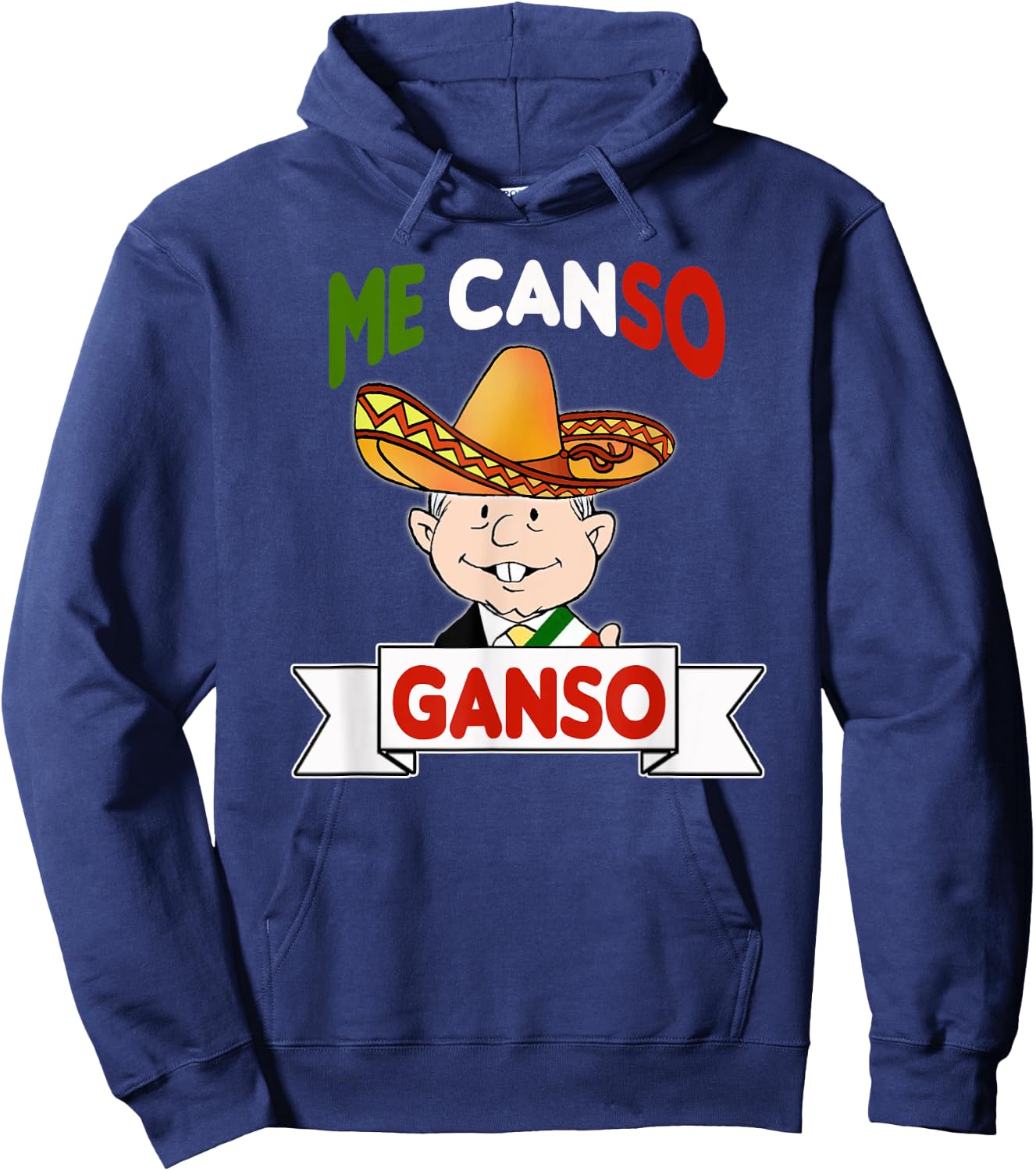 Me Canso Ganso Shirt AMLO La esperanza de Mexico MORENA Hoodie - Hoodie | Navy