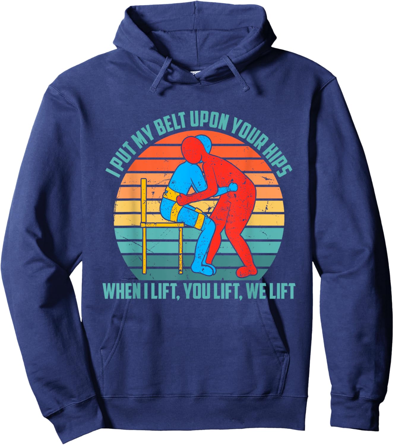I Put My Belt Upon Your Hip, When I Lift You Lift We Lift Hoodie - Hoodie | Navy