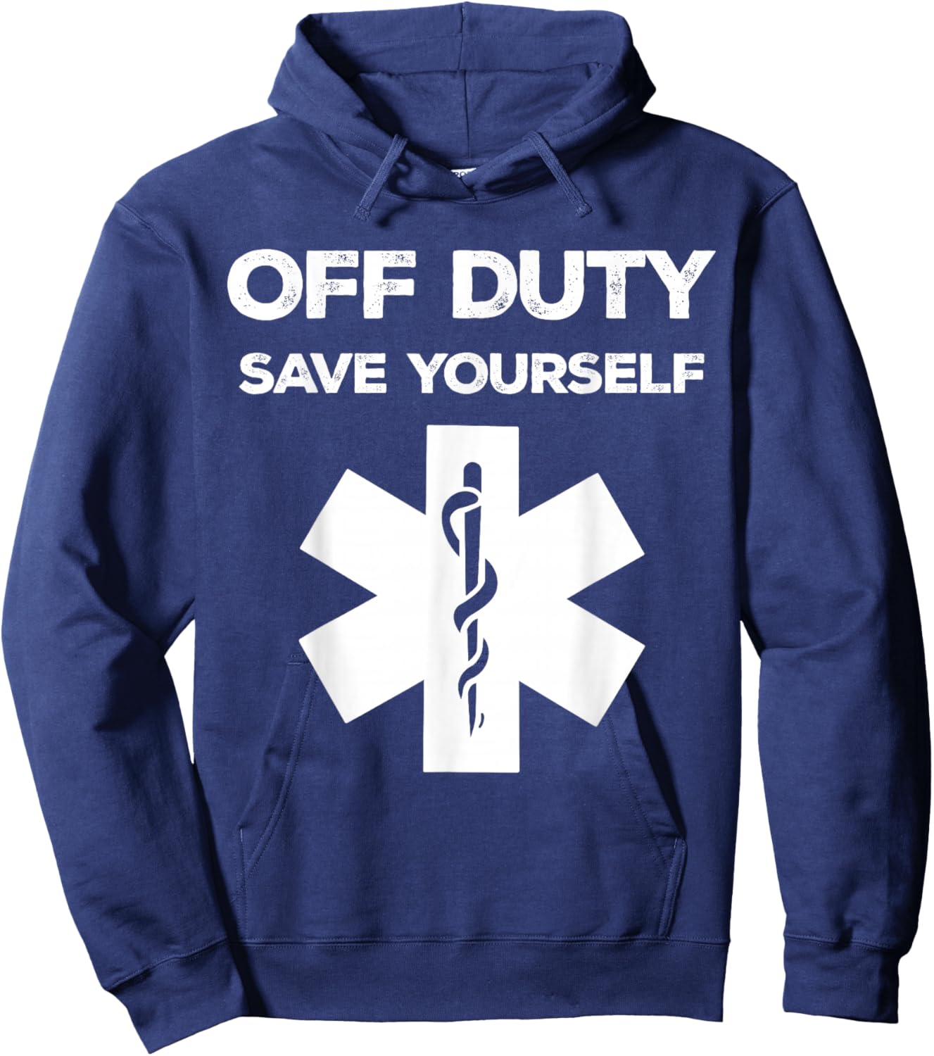 Off Duty Save Yourself Shirt Funny Paramedic Medical Nurse Hoodie - Hoodie | Navy