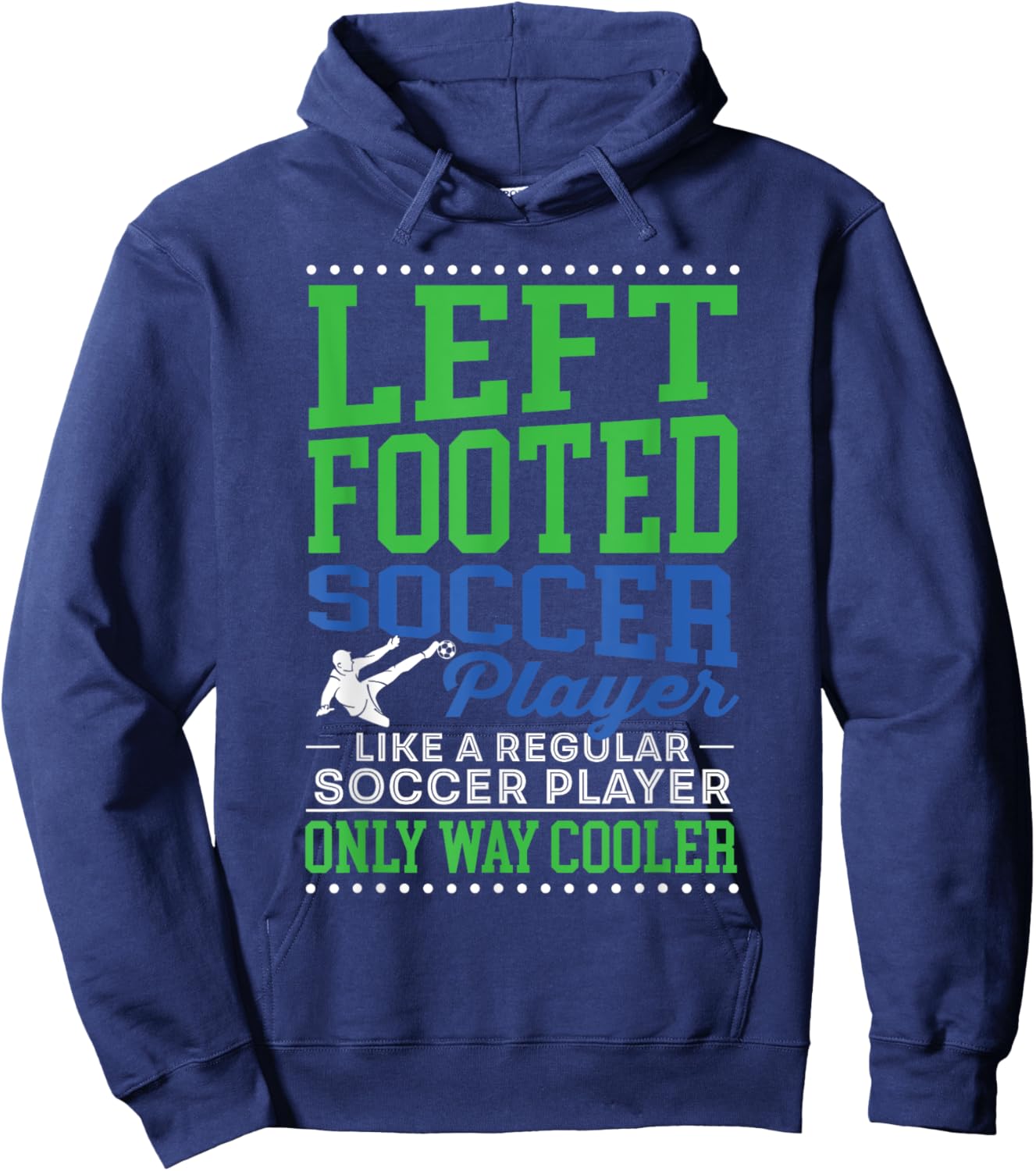 Left Footed Soccer Player Funny Soccer Goalkeeper Goalie Hoodie - Hoodie | Navy