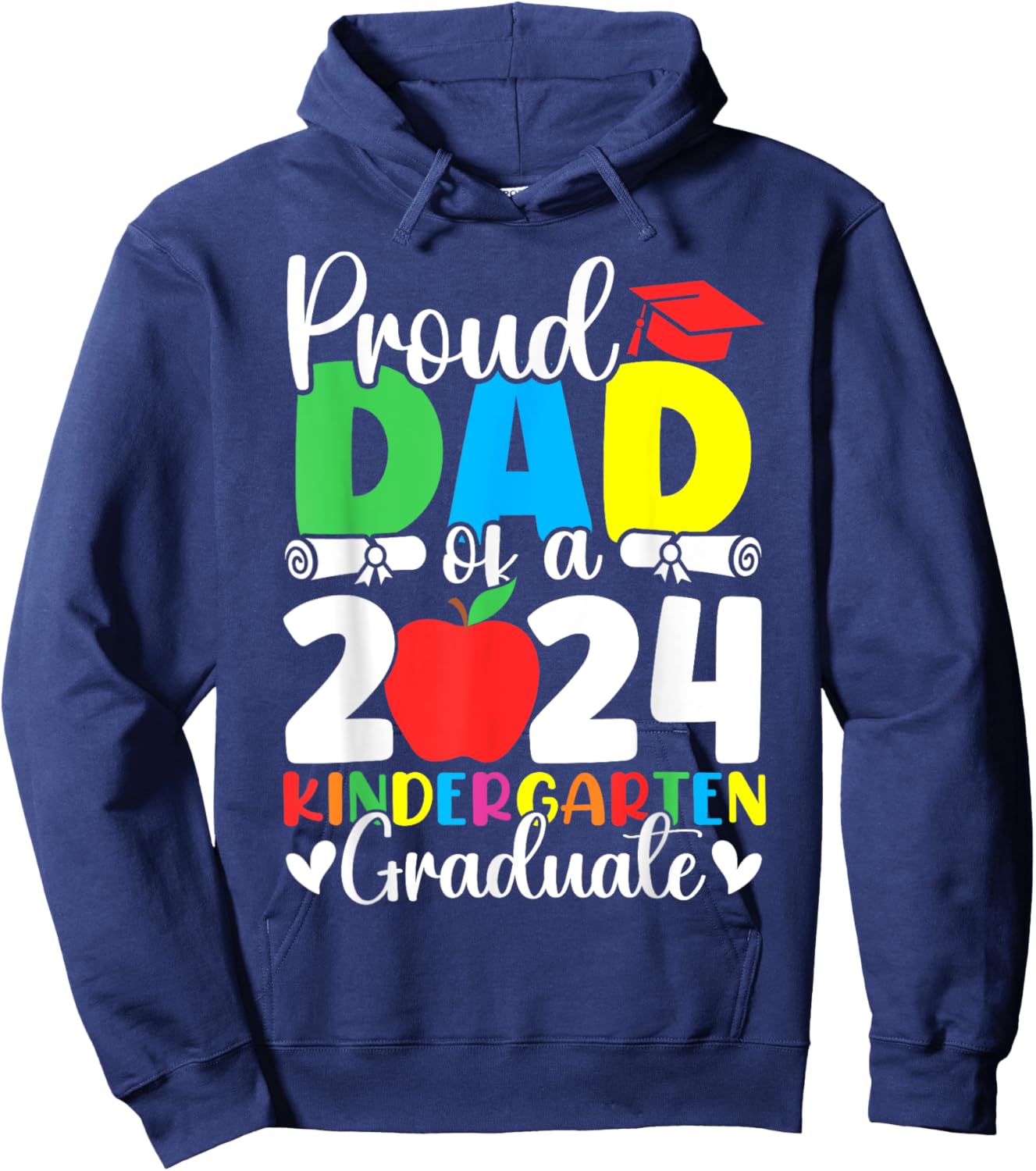 Proud Dad of Class of 2024 Kindergarten Graduate Graduation Hoodie - Hoodie | Navy