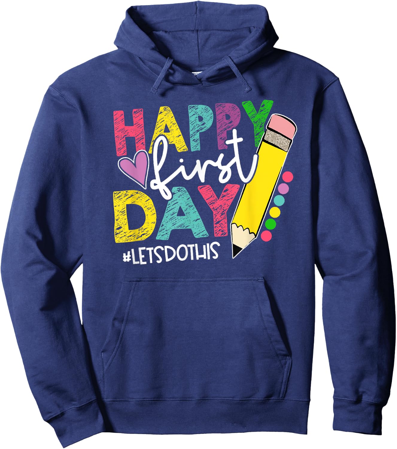 Happy First Day Let's Do This Welcome Back To School Hoodie - Hoodie | Navy