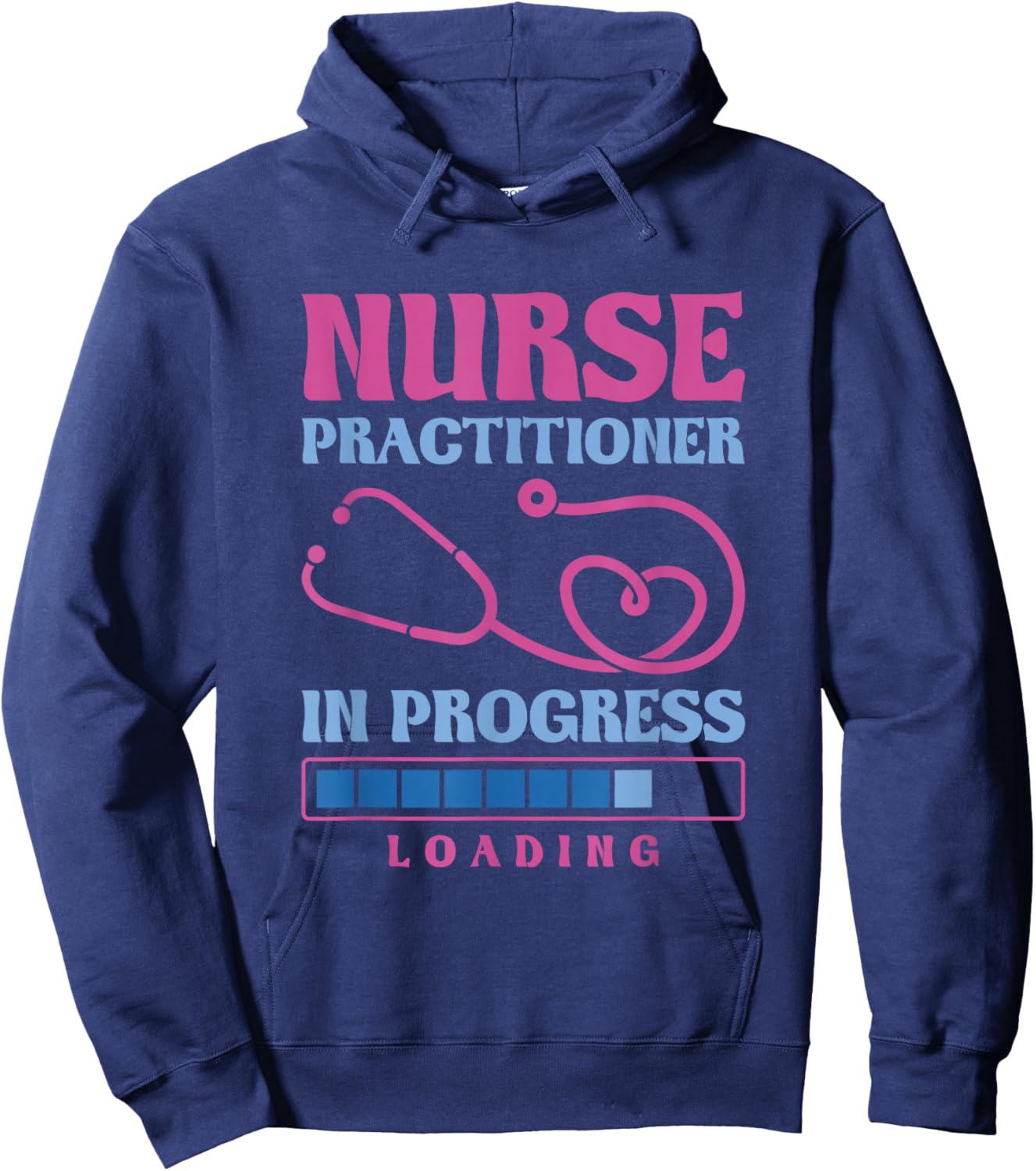 Nurse Practitioner In Progress Loading, Nurse Practitioner Hoodie - Hoodie | Navy