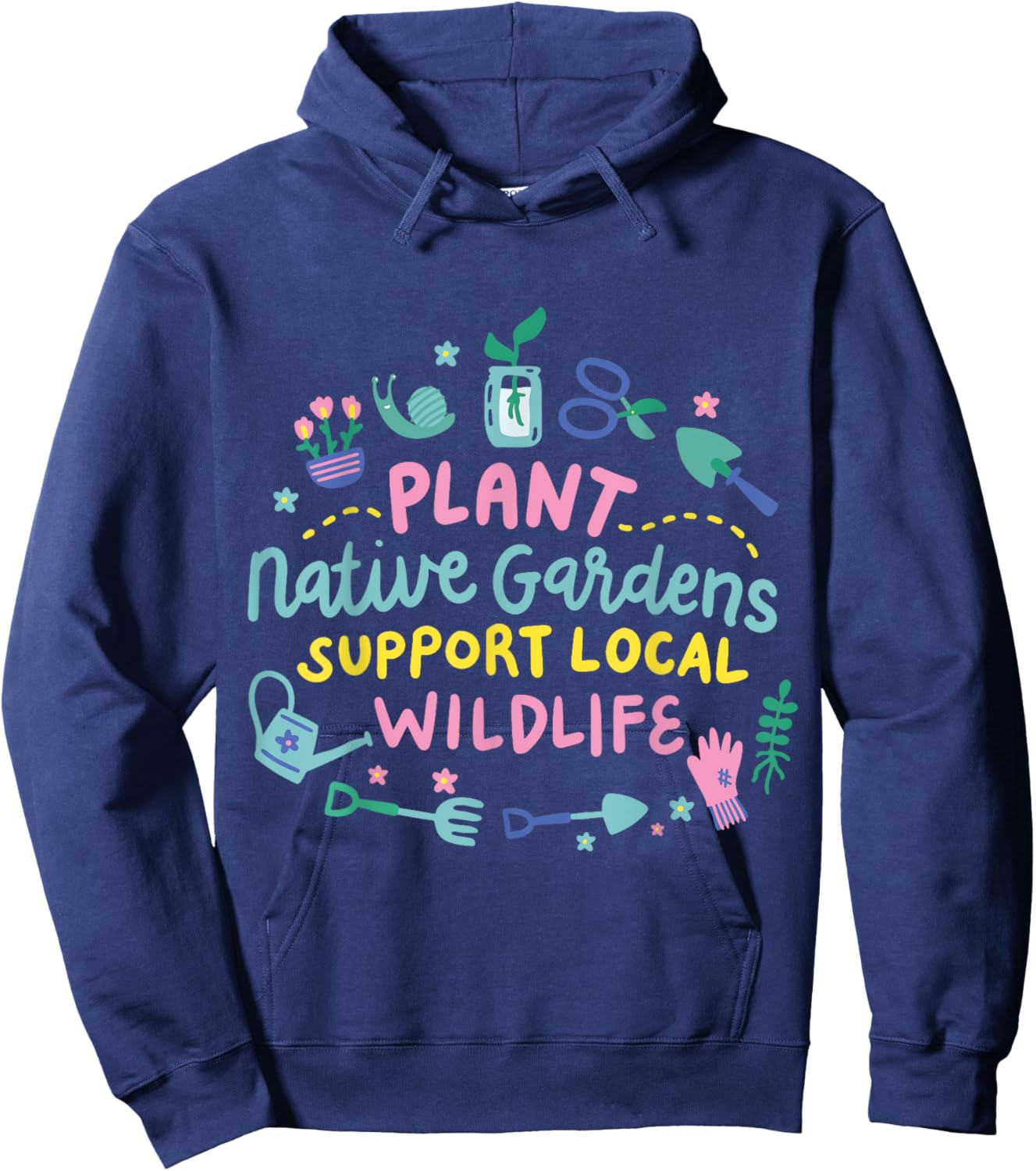 Plant Native Gardens Support Local Wildlife Hoodie - Hoodie | Navy