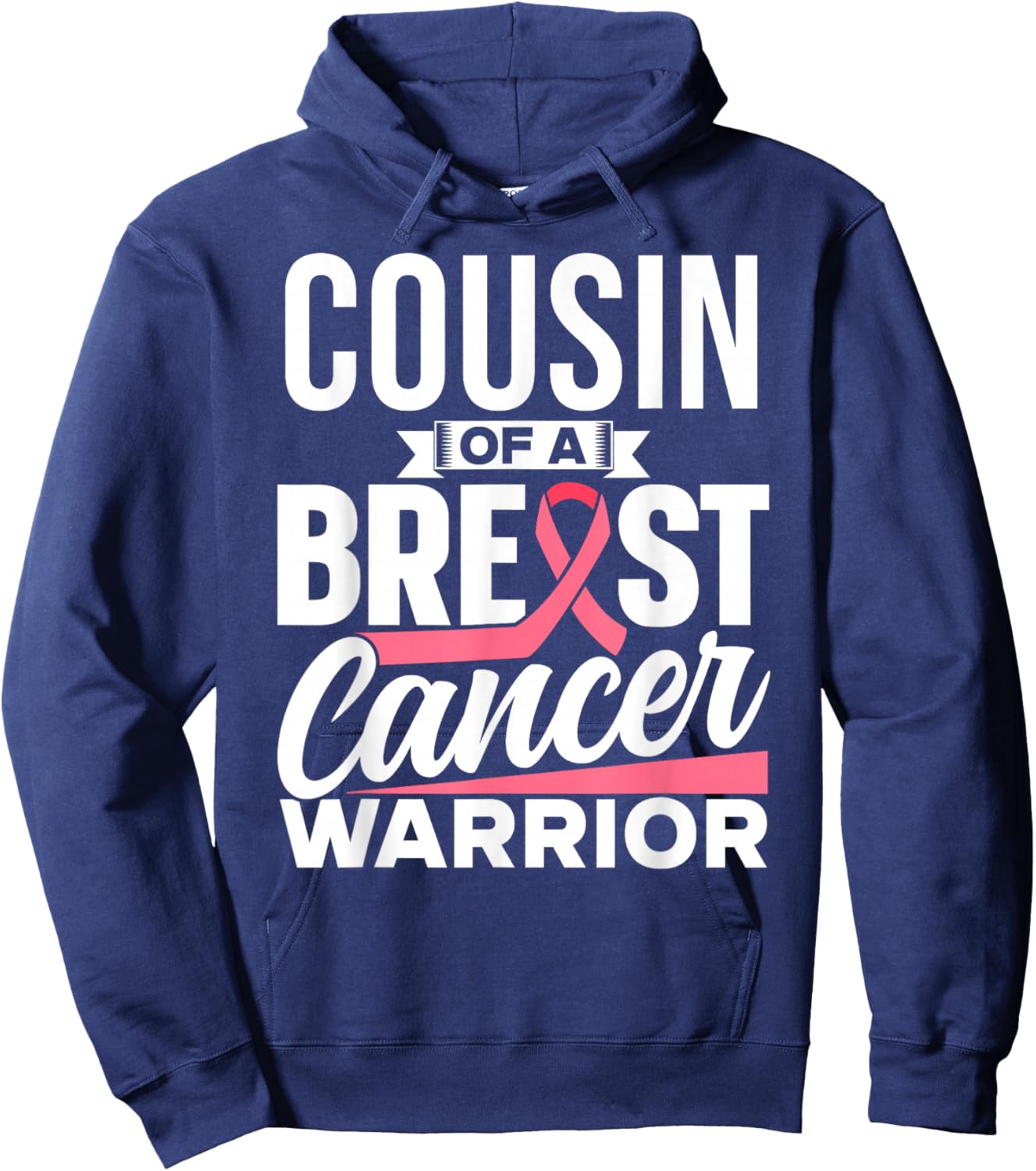 Cousin Of A Breast Cancer Warrior Awareness Breast Cancer Hoodie - Hoodie | Navy