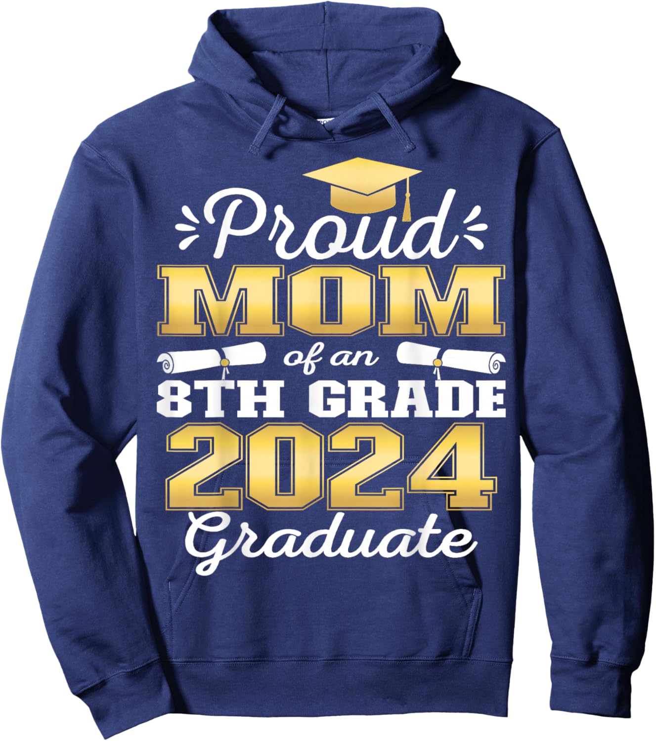 Proud Mom of 2024 8th Grade Graduate Family Middle School Hoodie - Hoodie | Navy
