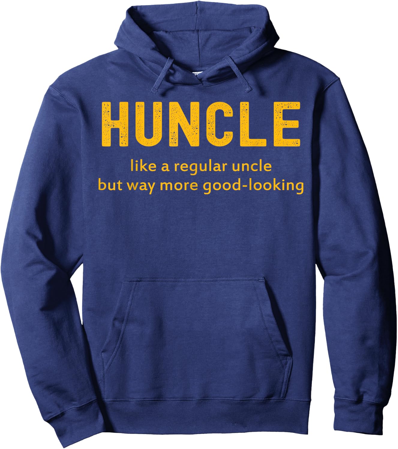 Huncle Like A Regular Uncle But Way More Good Looking Hoodie - Hoodie | Navy