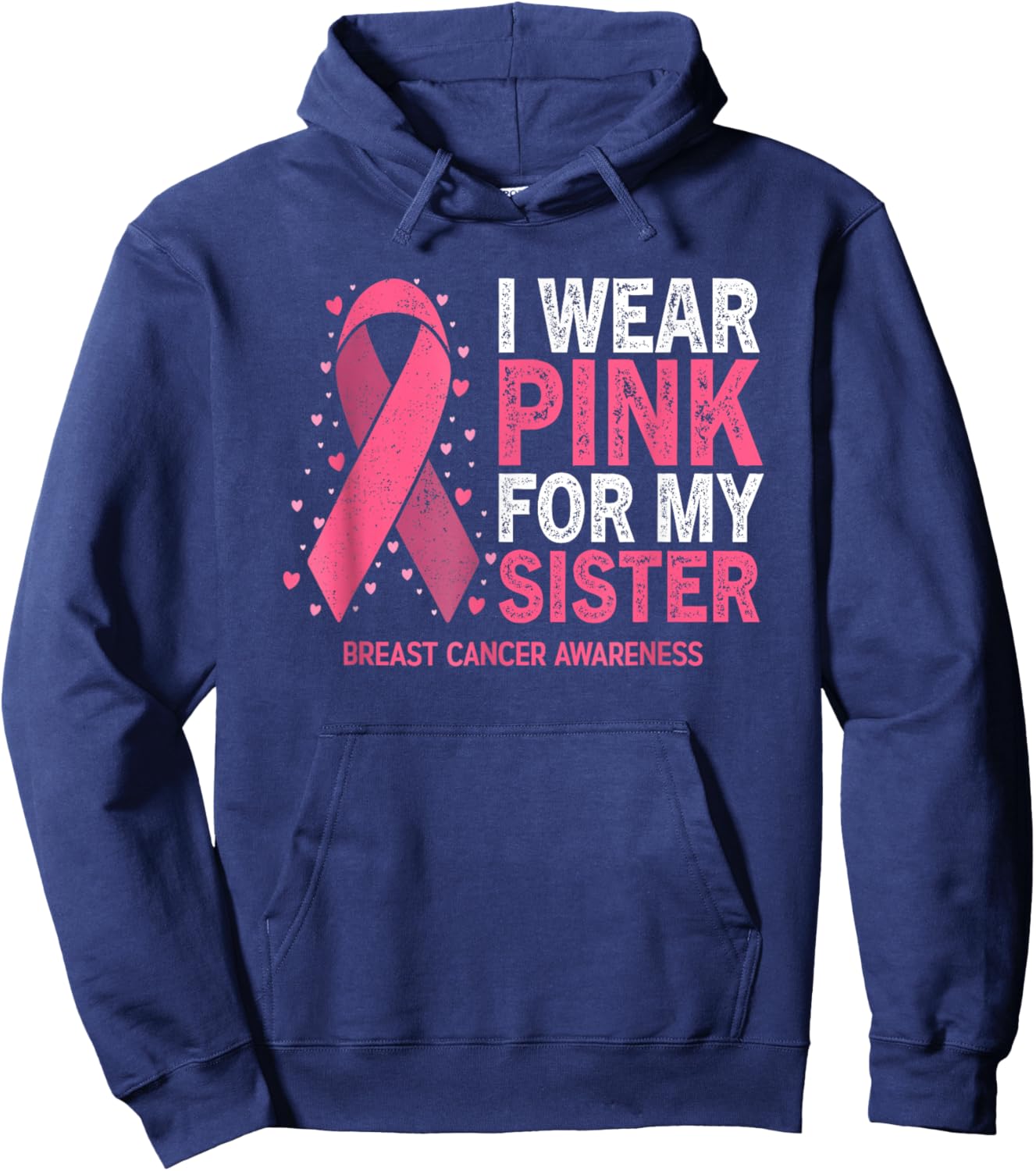 I Wear Pink For My Sister Breast Cancer Pink Ribbon Hoodie - Hoodie | Navy