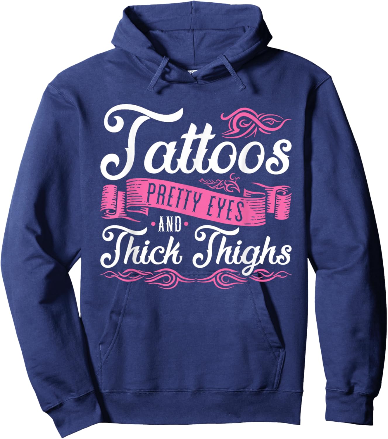 Tattoos Pretty Eyes and Thick Thighs Hoodie - Hoodie | Navy
