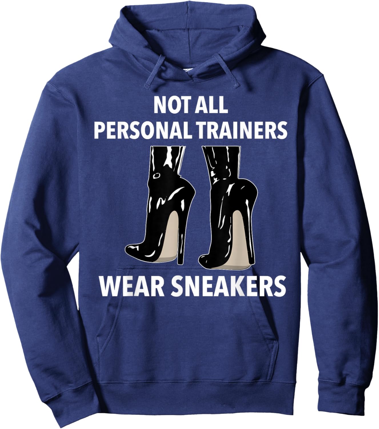 Not all Personal Trainers Wear Sneakers Dominatrix BDSM Hoodie - Hoodie | Navy