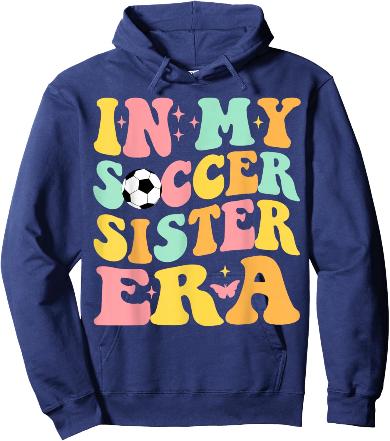 Groovy In My Soccer Sister Era Soccer Lover Fan Sports Hoodie - Hoodie | Navy