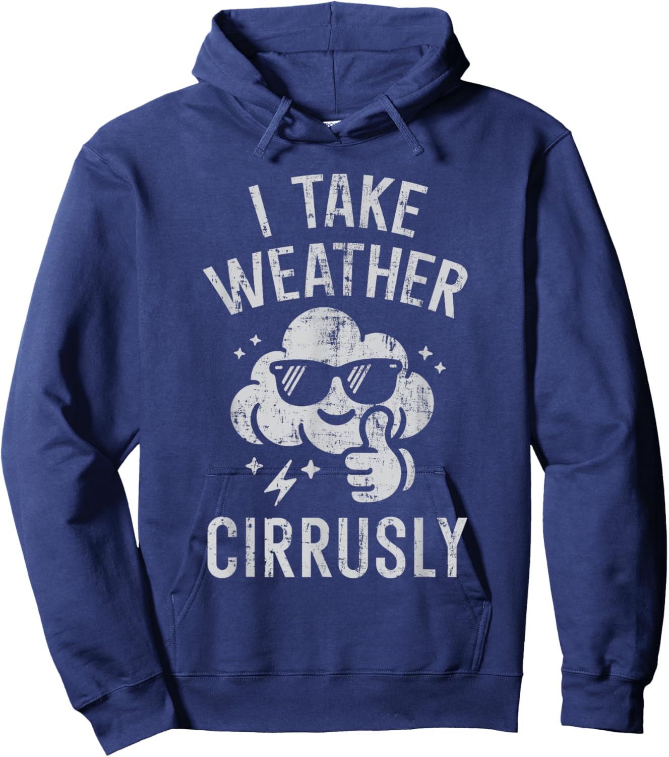 I Take Weather Cirrusly Funny Weather Forecast Meteorology Hoodie - Hoodie | Navy