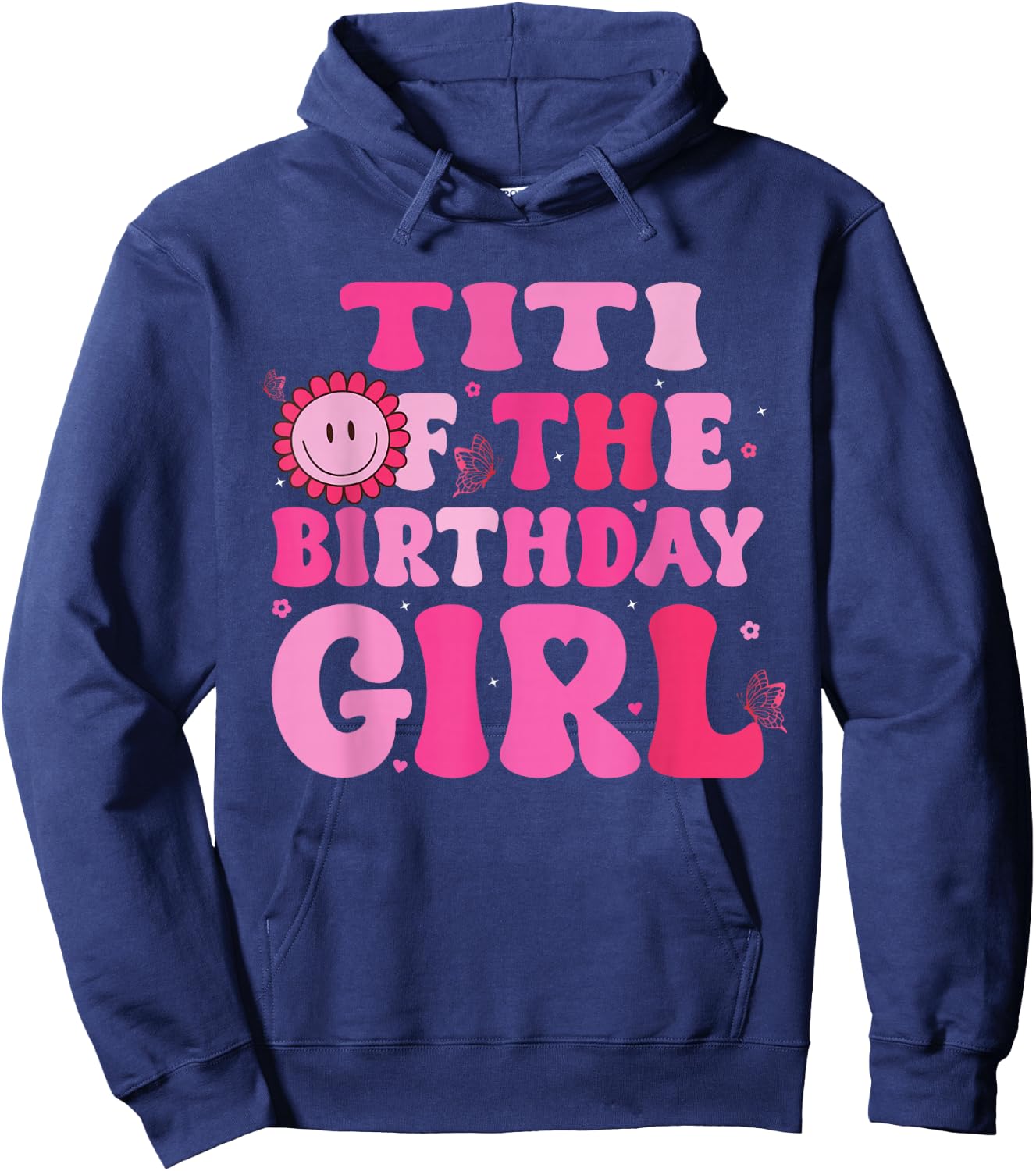 Titi of The Birthday Girl Family Groovy Birthday Party Hoodie - Hoodie | Navy