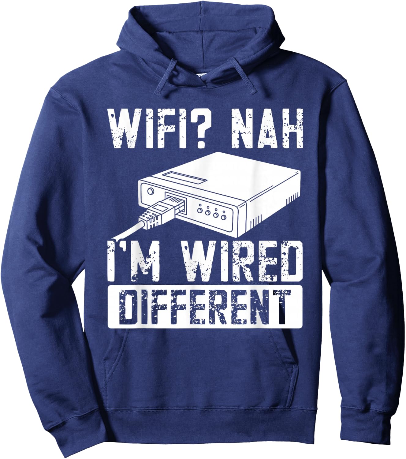 WiFi Nah I'm Wired Different Ethernet Gamer Humor Funny It Hoodie - Hoodie | Navy