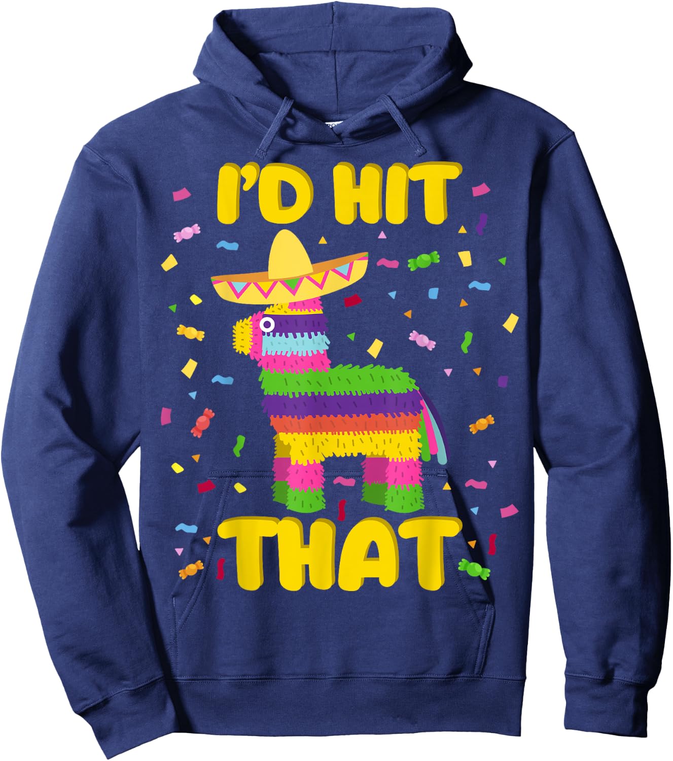 Cinco de Mayo Party I'd Hit That Pinatas Hoodie - Hoodie | Navy