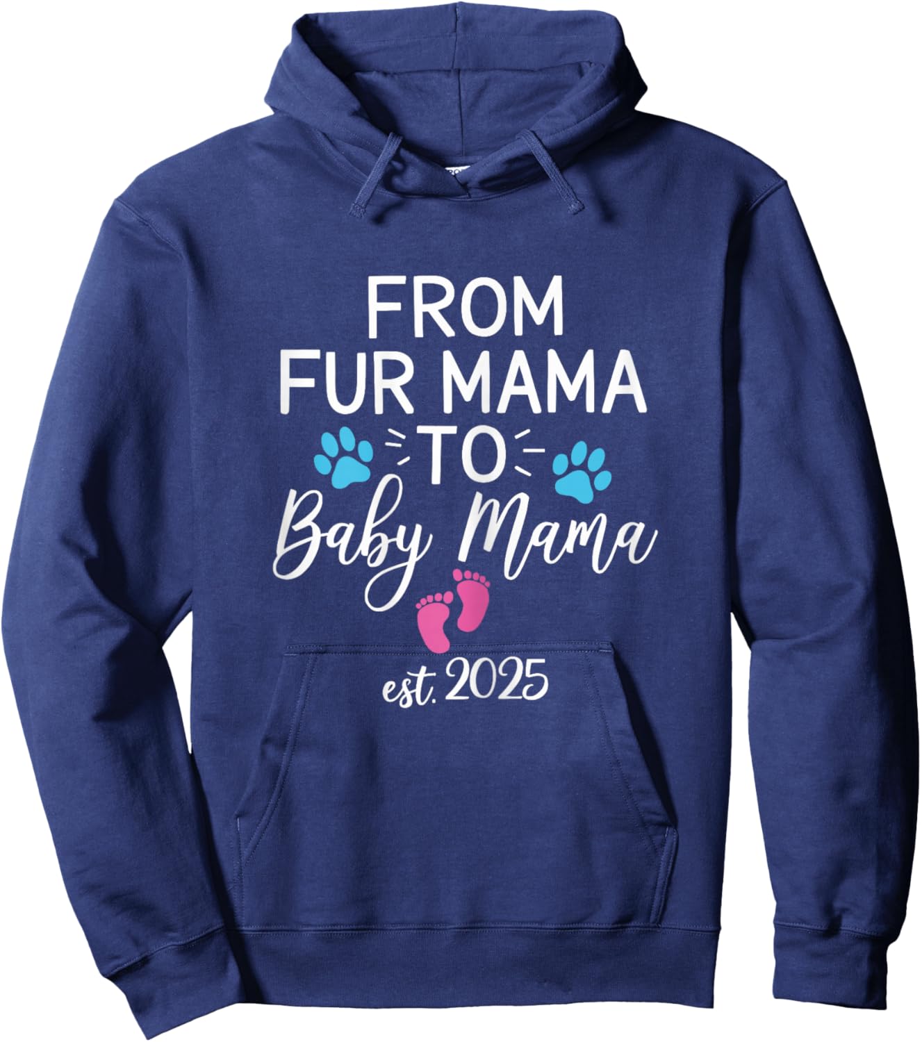 from Fur Mama to Baby Mama Est 2025 Dog Cat Owner New Mom Hoodie - Hoodie | Navy