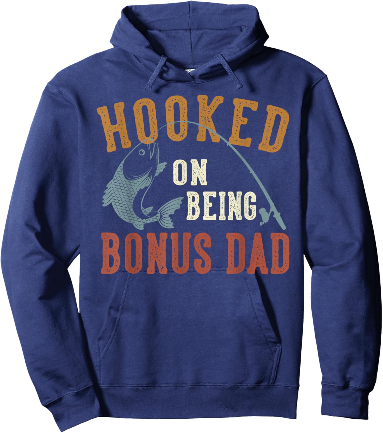 Hooked On Being Bonus Dad Father's Day Fishing Bonus Dad Hoodie - Hoodie | Navy