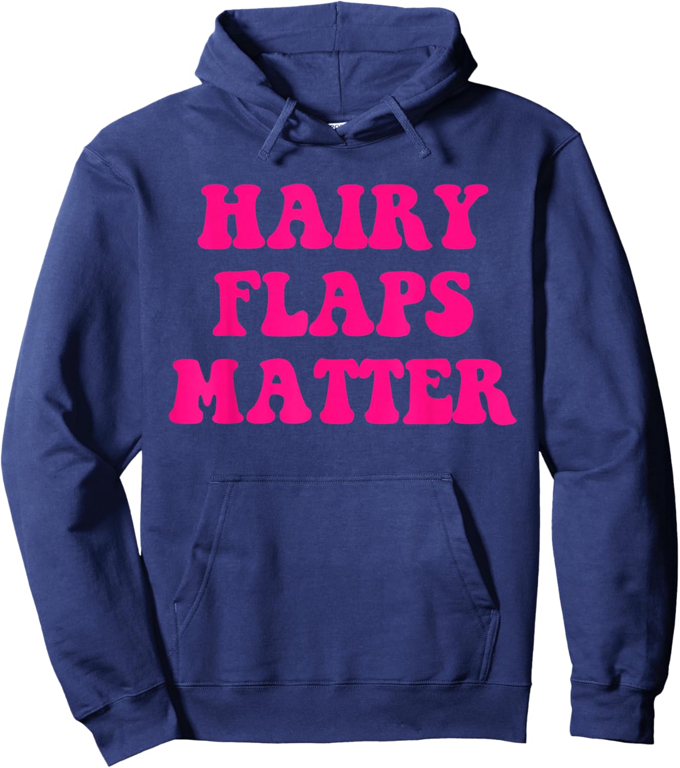 Hairy Flaps Matter Funny Hoodie - Hoodie | Navy