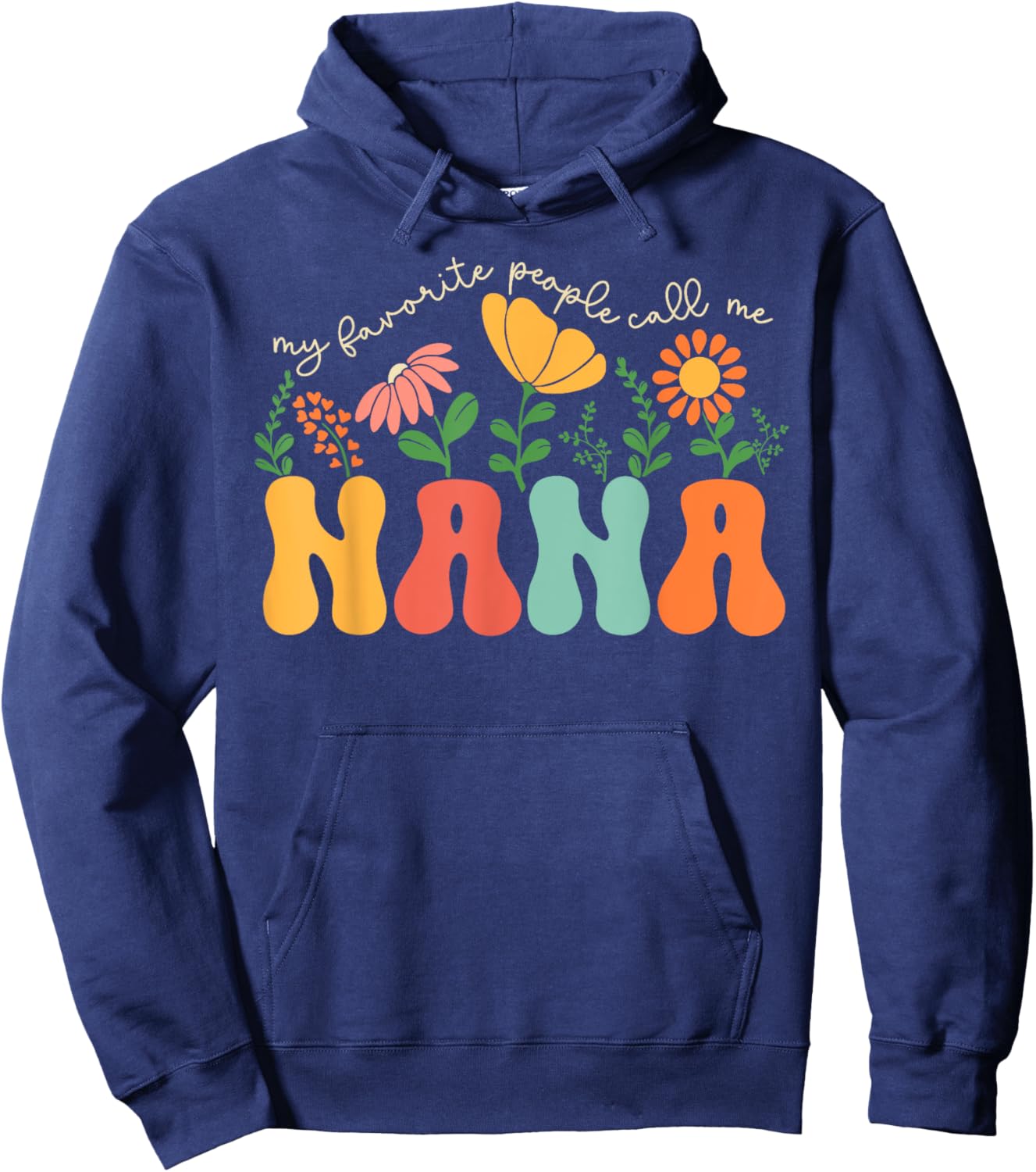 My Favorite People Call Me Nana Mothers Day Hoodie - Hoodie | Navy