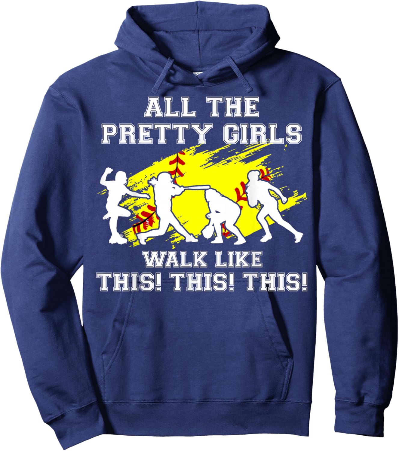 Softball Pretty Girl Walk Like This Funny Teen Women Graphic Hoodie - Hoodie | Navy