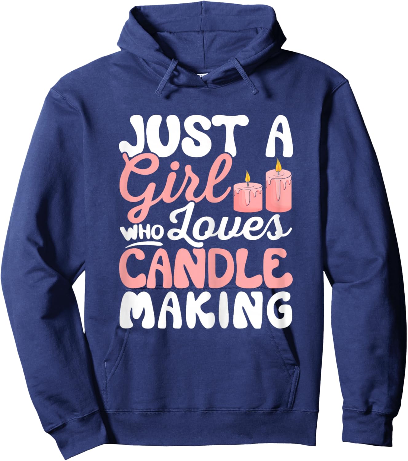 Just a Girl Who Loves Candle Making Funny Candle Maker Hoodie - Hoodie | Navy