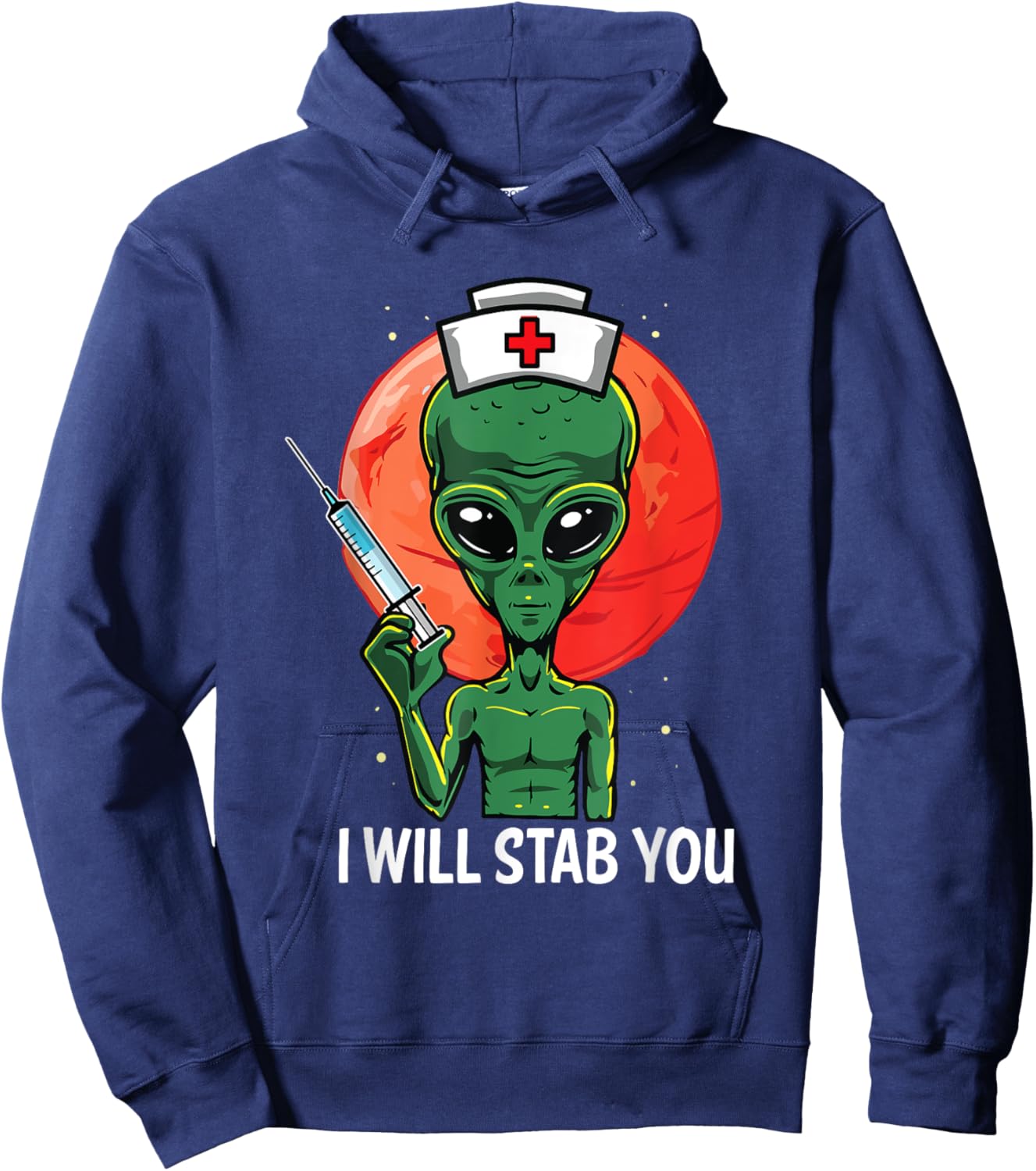 Funny Alien Nurse Holding Needle Syringe I Will Stab You Hoodie - Hoodie | Navy