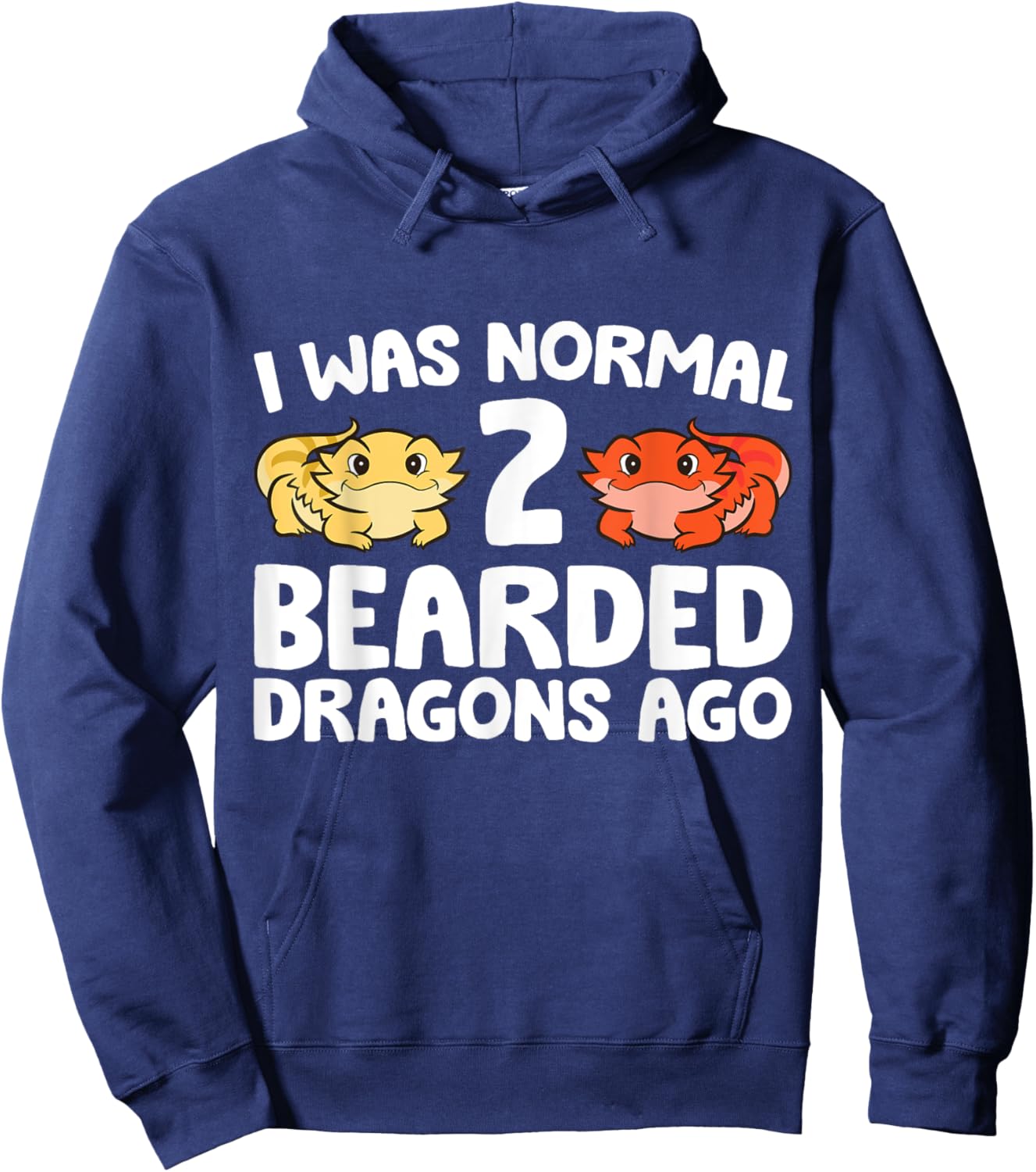 I Was Normal 2 Bearded Dragons Ago Funny Bearded Dragon Hoodie - Hoodie | Navy