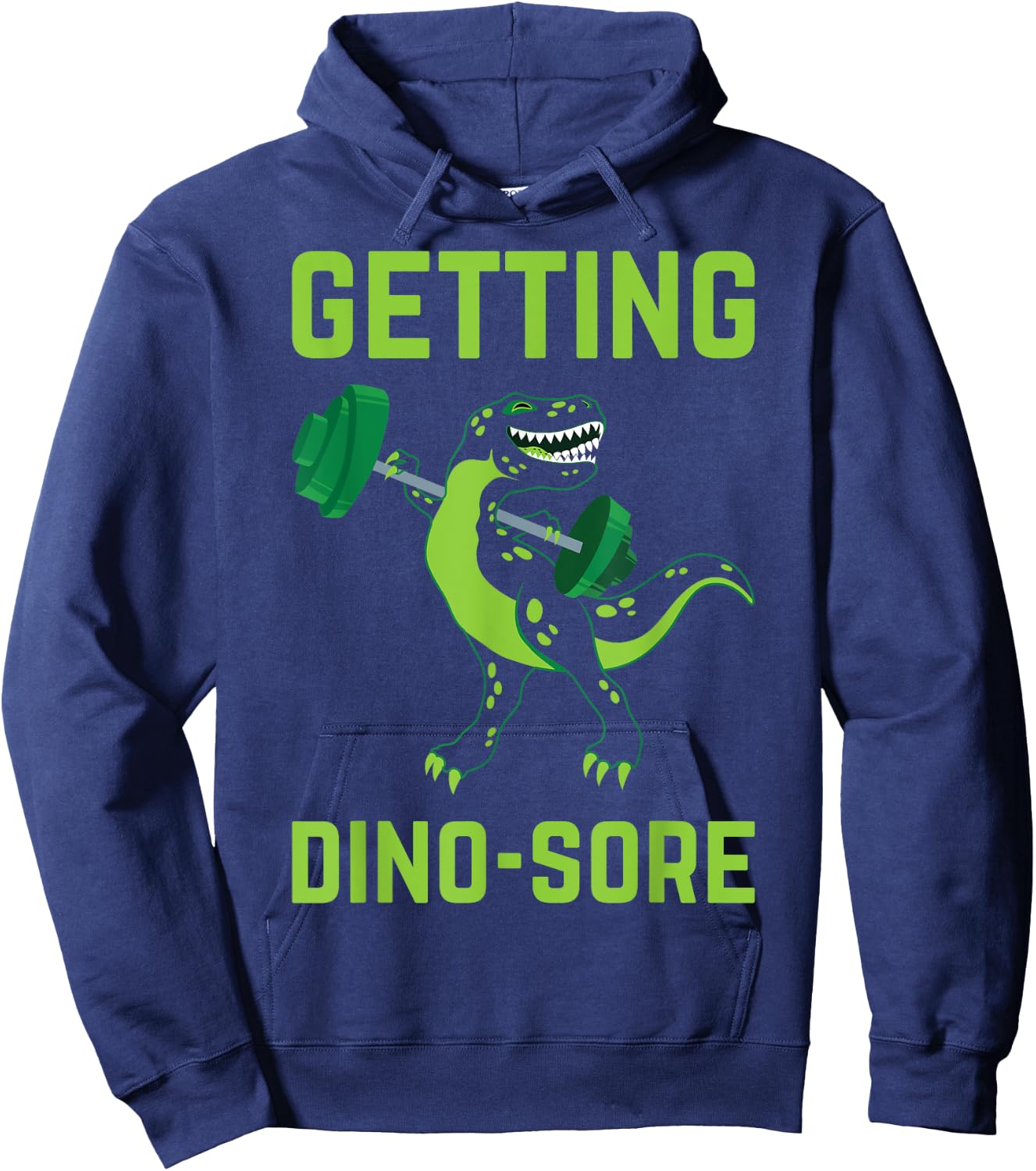 Getting Dino-Sore Shirt Gym Dinosaur T Rex Workout Shirt Hoodie - Hoodie | Navy