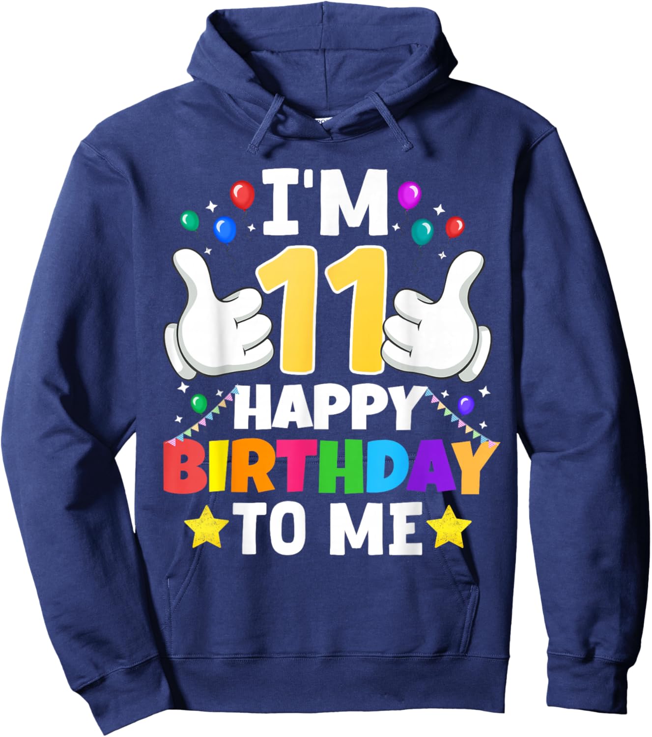 11 Year Old Gifts I'm 11 Happy Birthday to Me 11th Birthday Hoodie - Hoodie | Navy