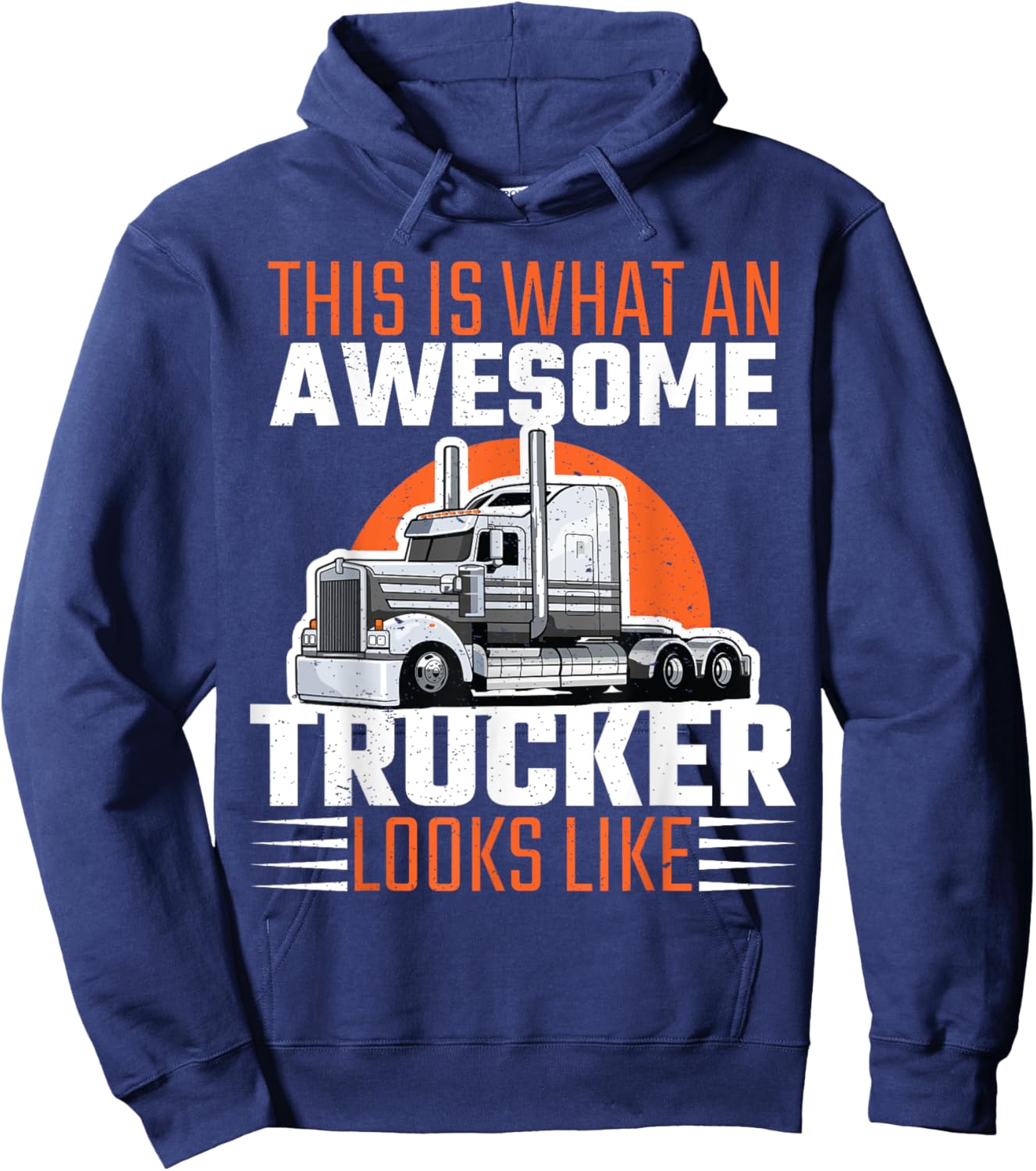 Truck Driver Semi Rig Awesome Trucker Slogan Simple Design Hoodie - Hoodie | Navy