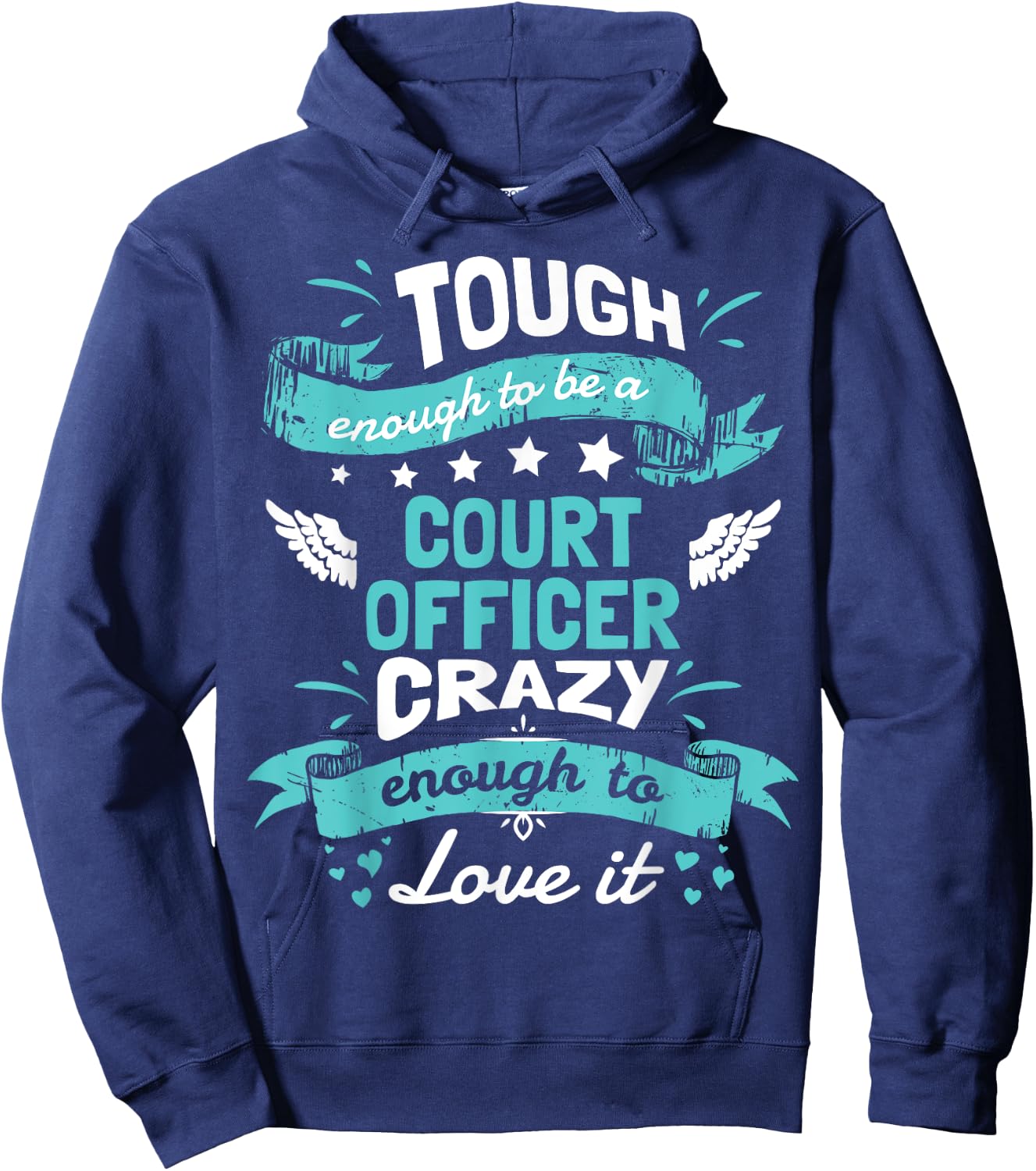Court Officer Tough Enough Funny Quote Shirt Gift Hoodie - Hoodie | Navy