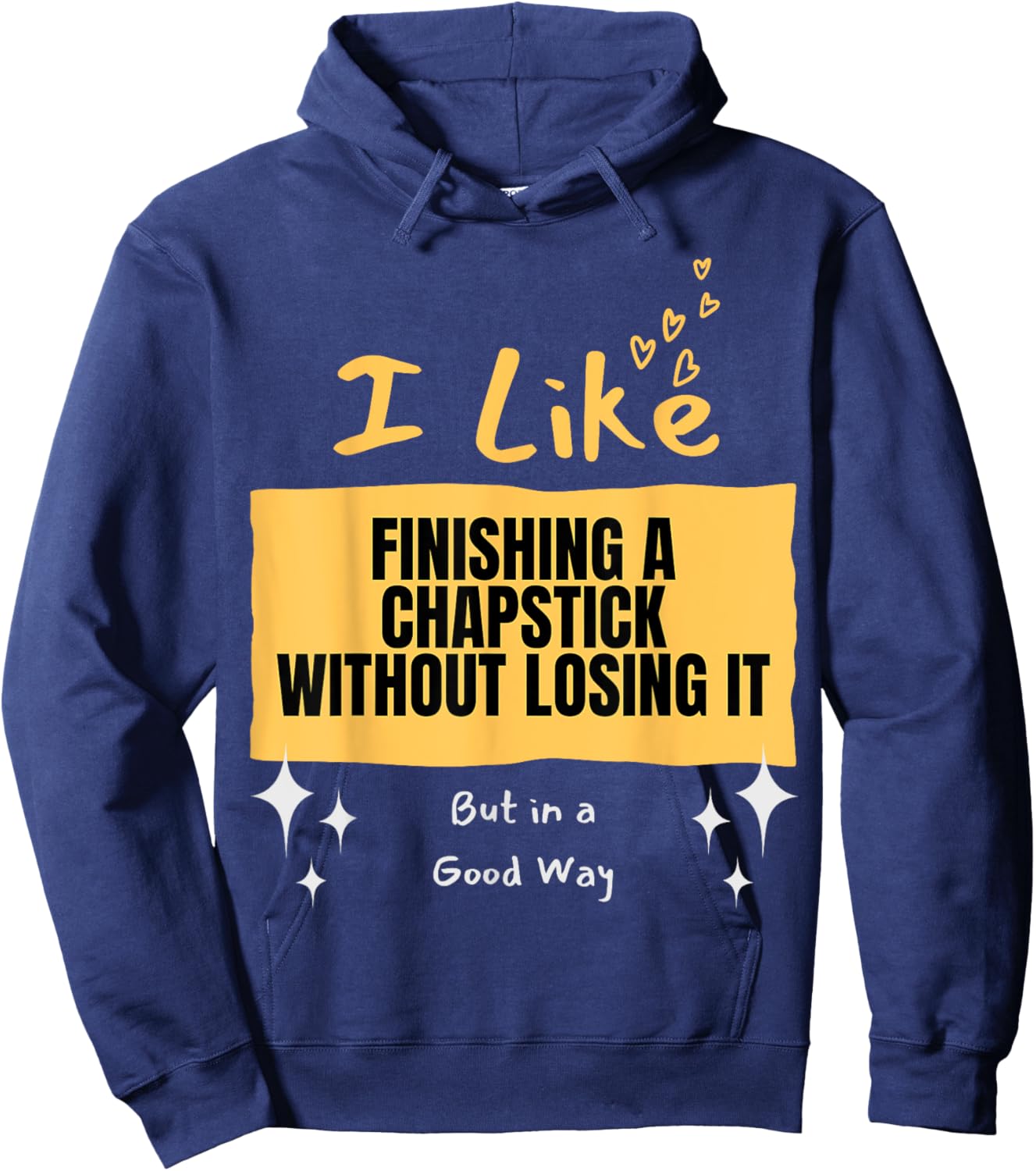 Like... Finishing a Chapstick Hoodie - Hoodie | Navy
